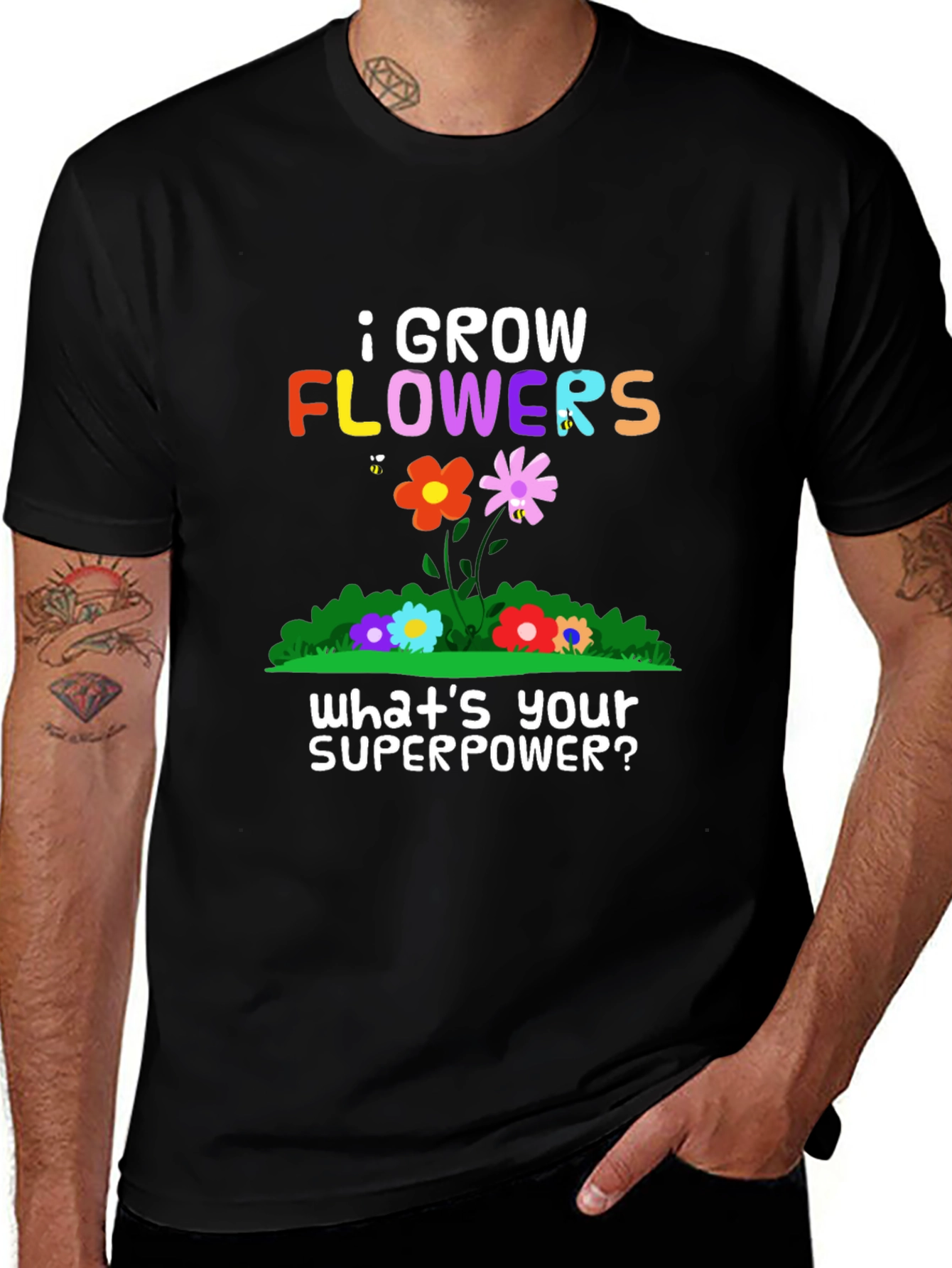 I Grow Flowers Superpower T-Shirt