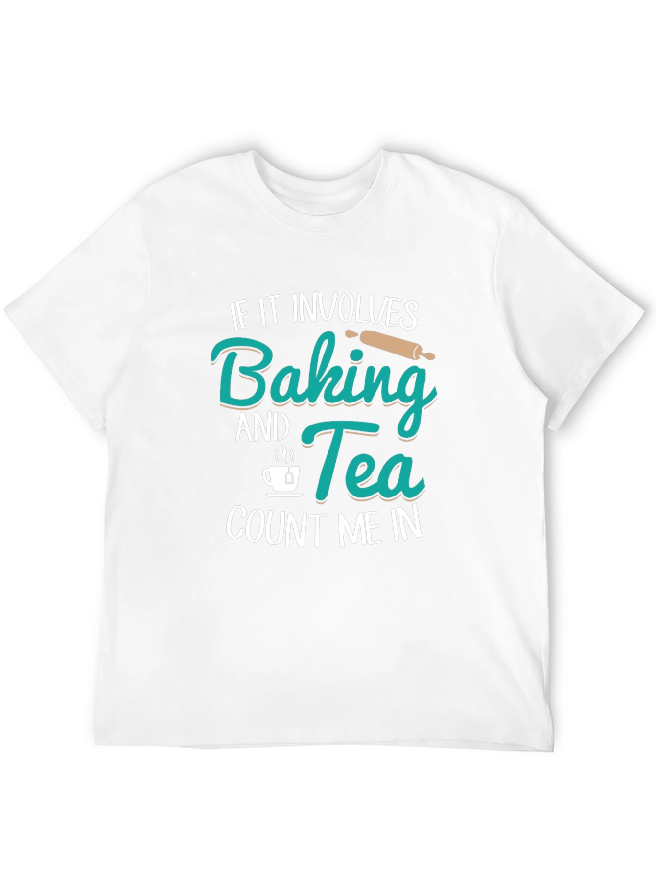 Baking & Tea T-Shirt - Count Me In