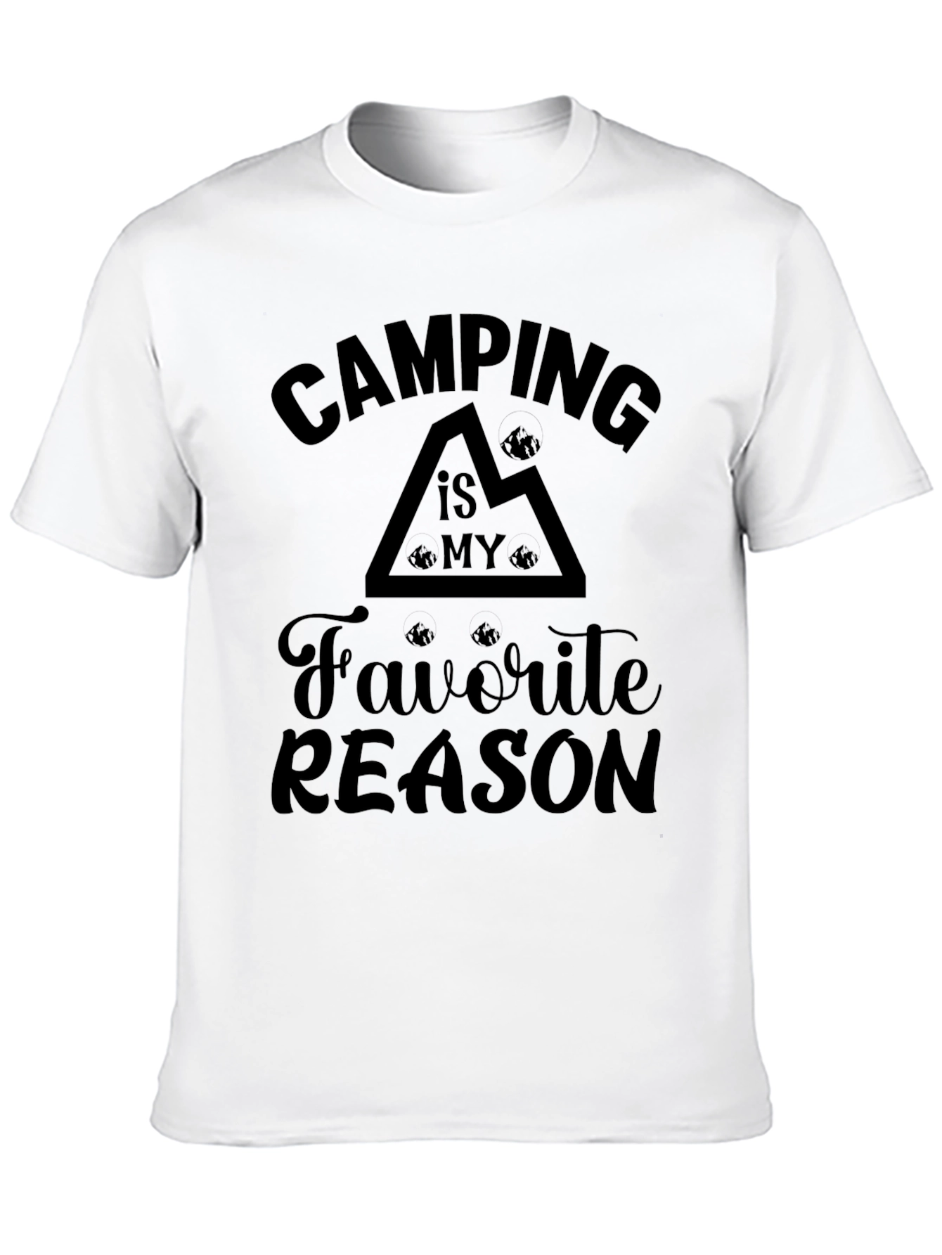 Camping is My Favorite Reason T-Shirt