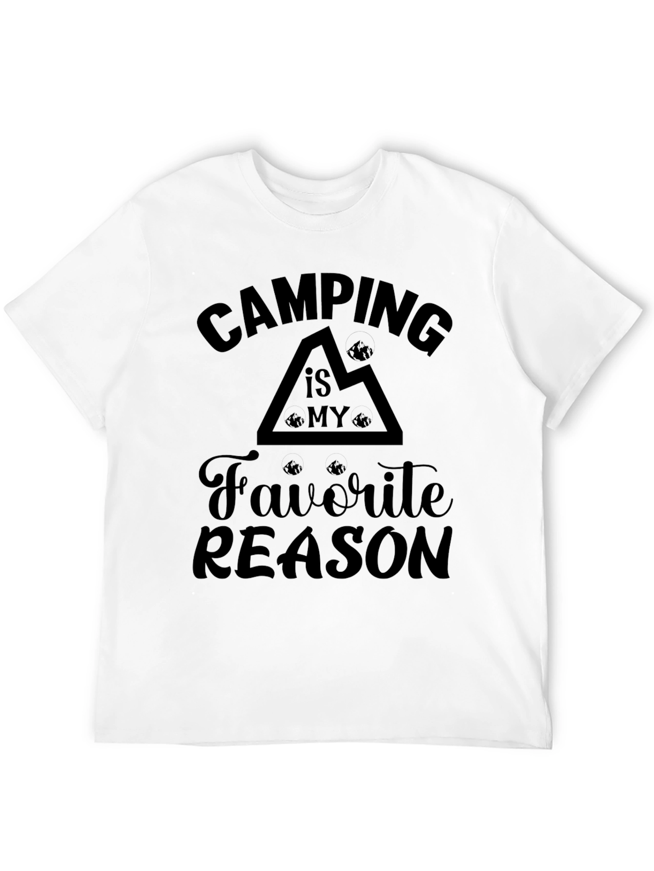 Camping is My Favorite Reason T-Shirt
