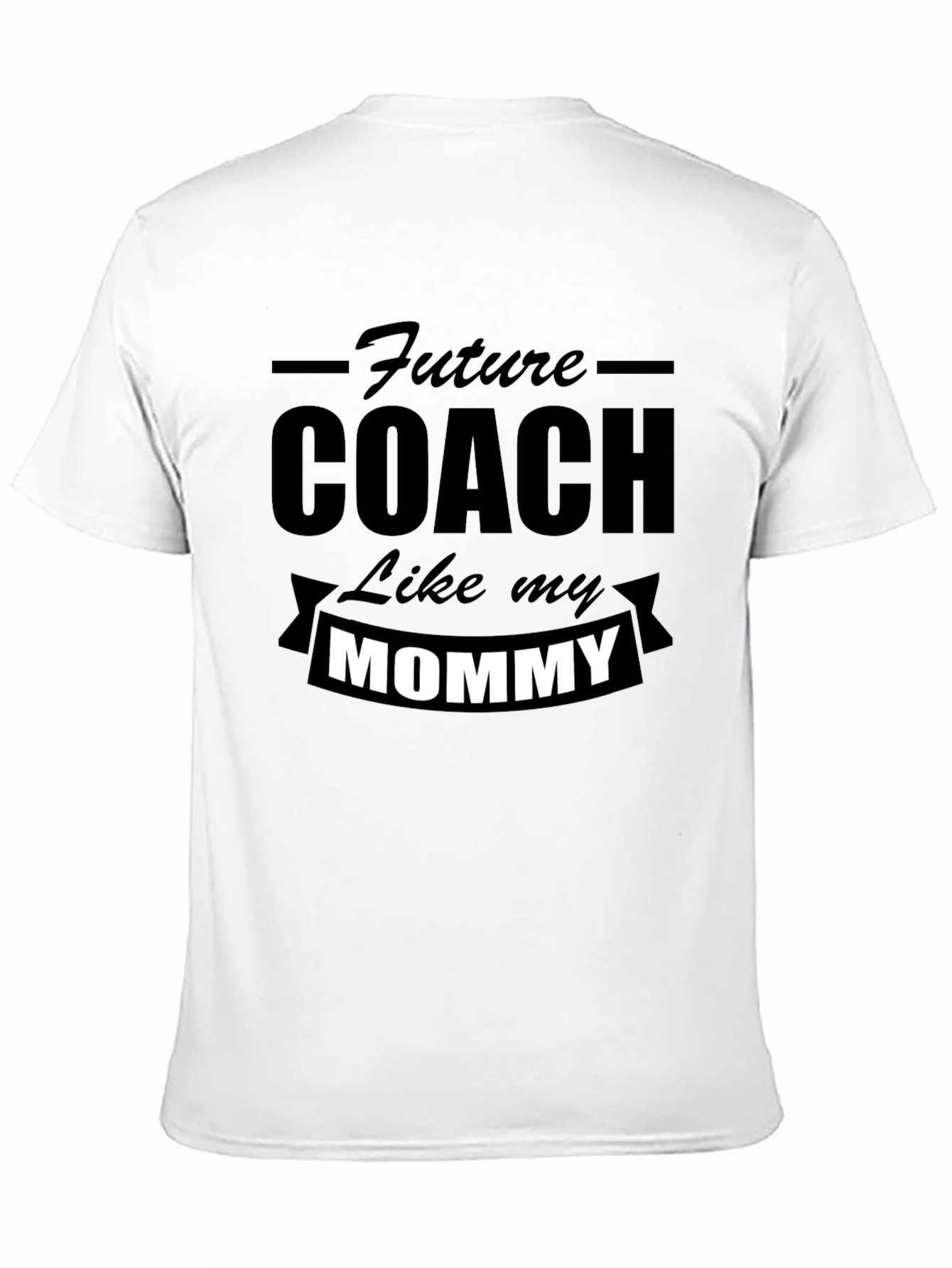 Future Coach Like My Mommy T-Shirt