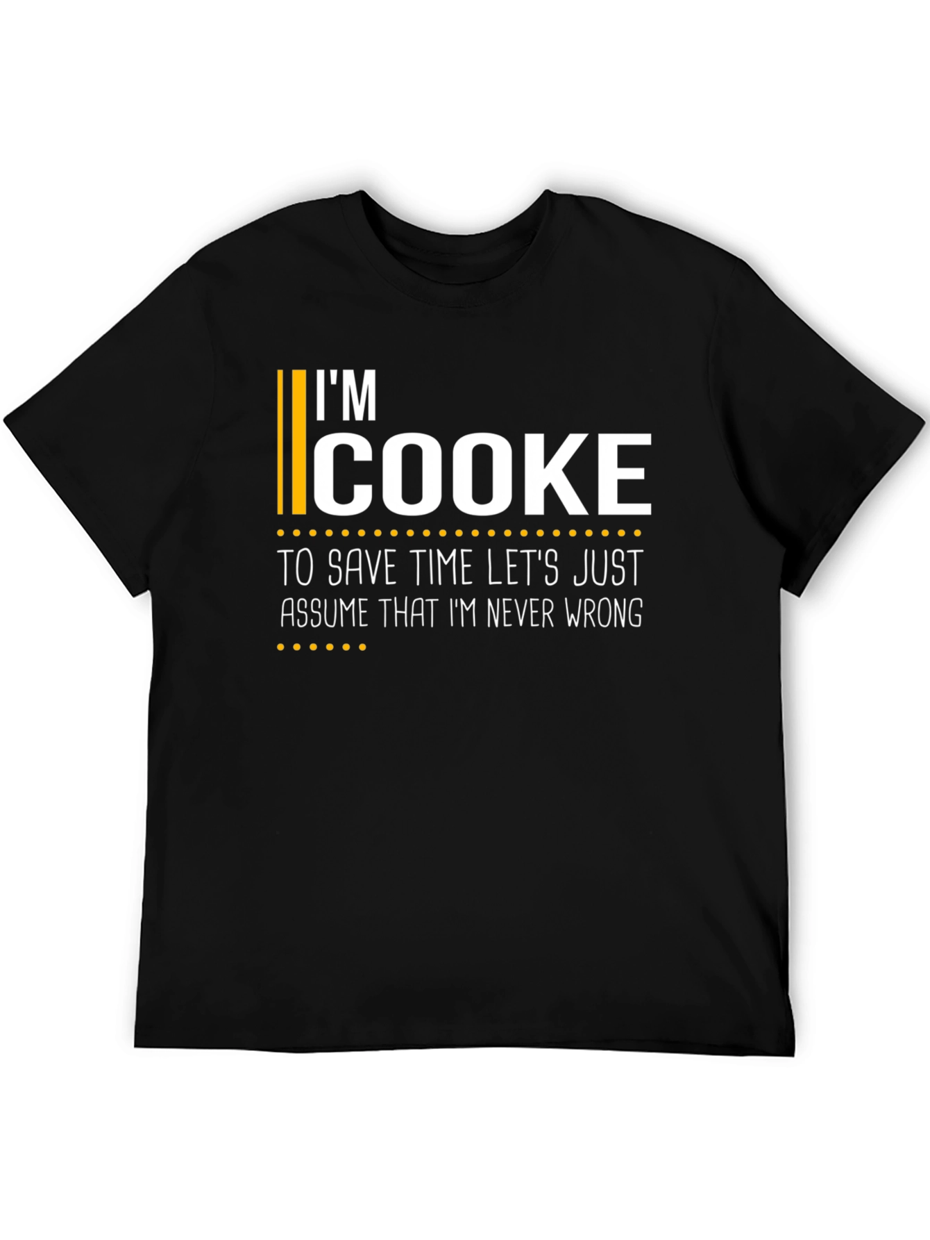 Im Cooke Funny T-Shirt