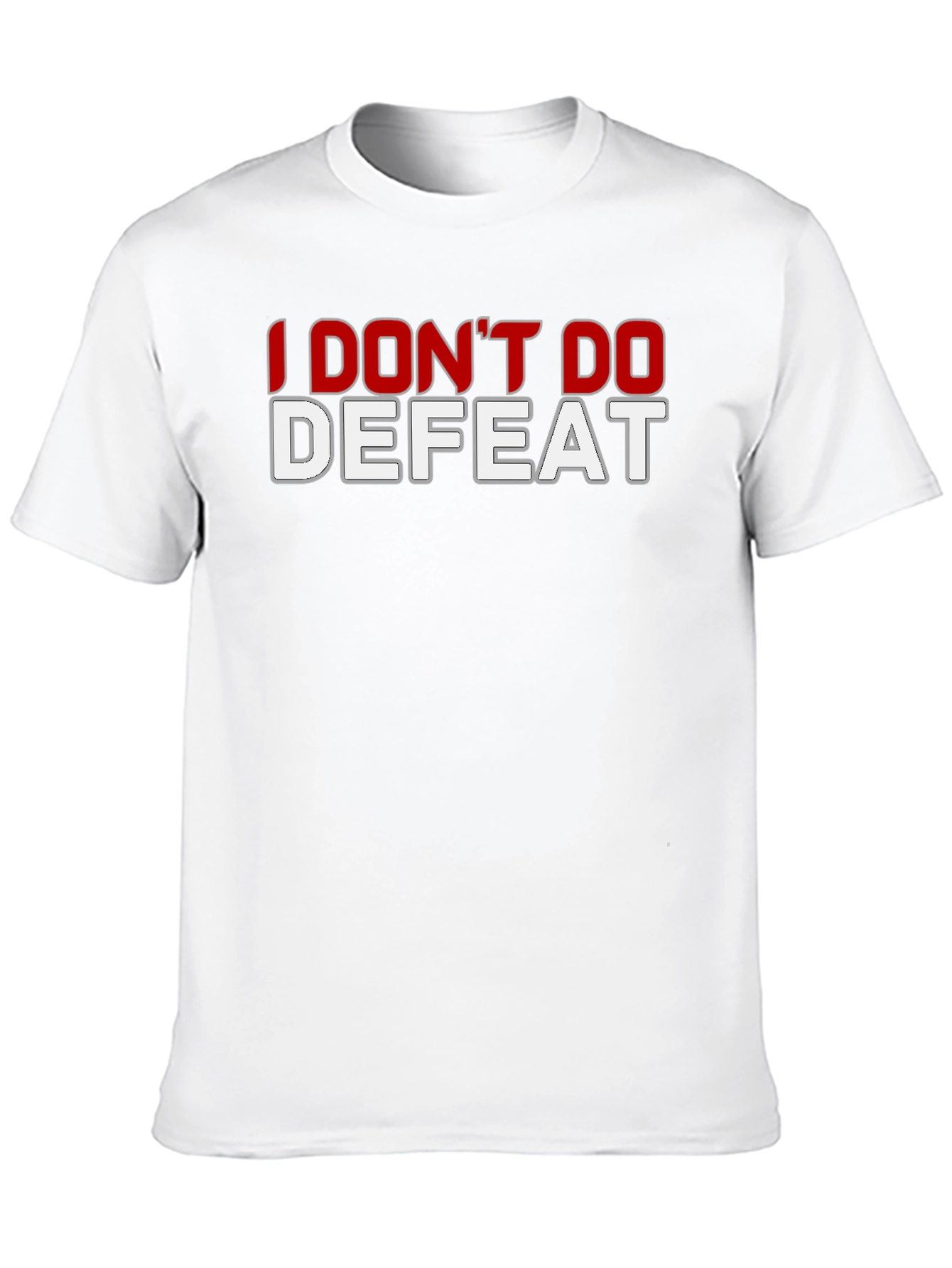 I Dont Do Defeat Graphic T-Shirt