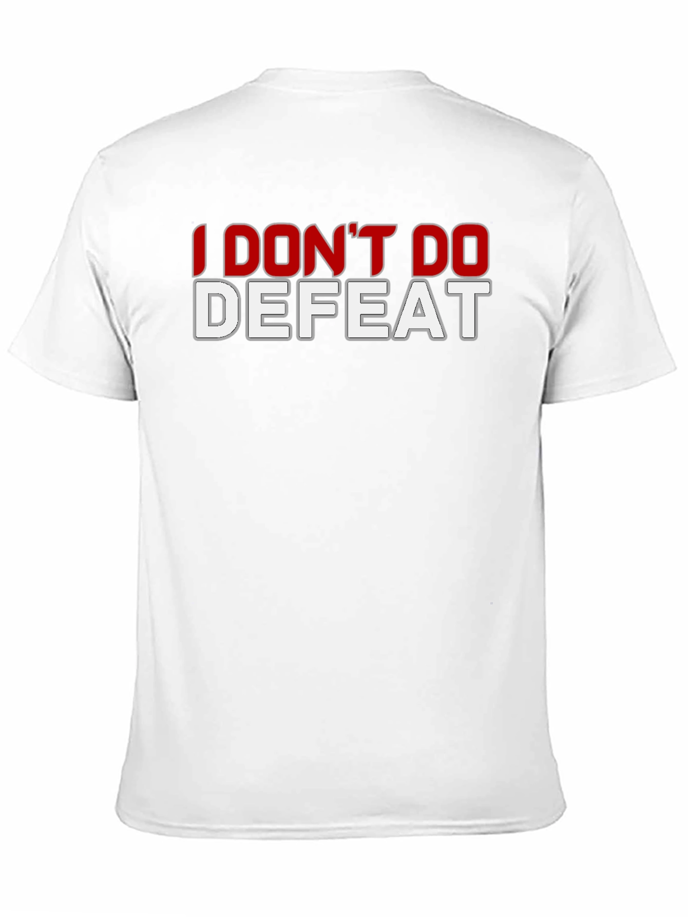 I Dont Do Defeat Graphic T-Shirt