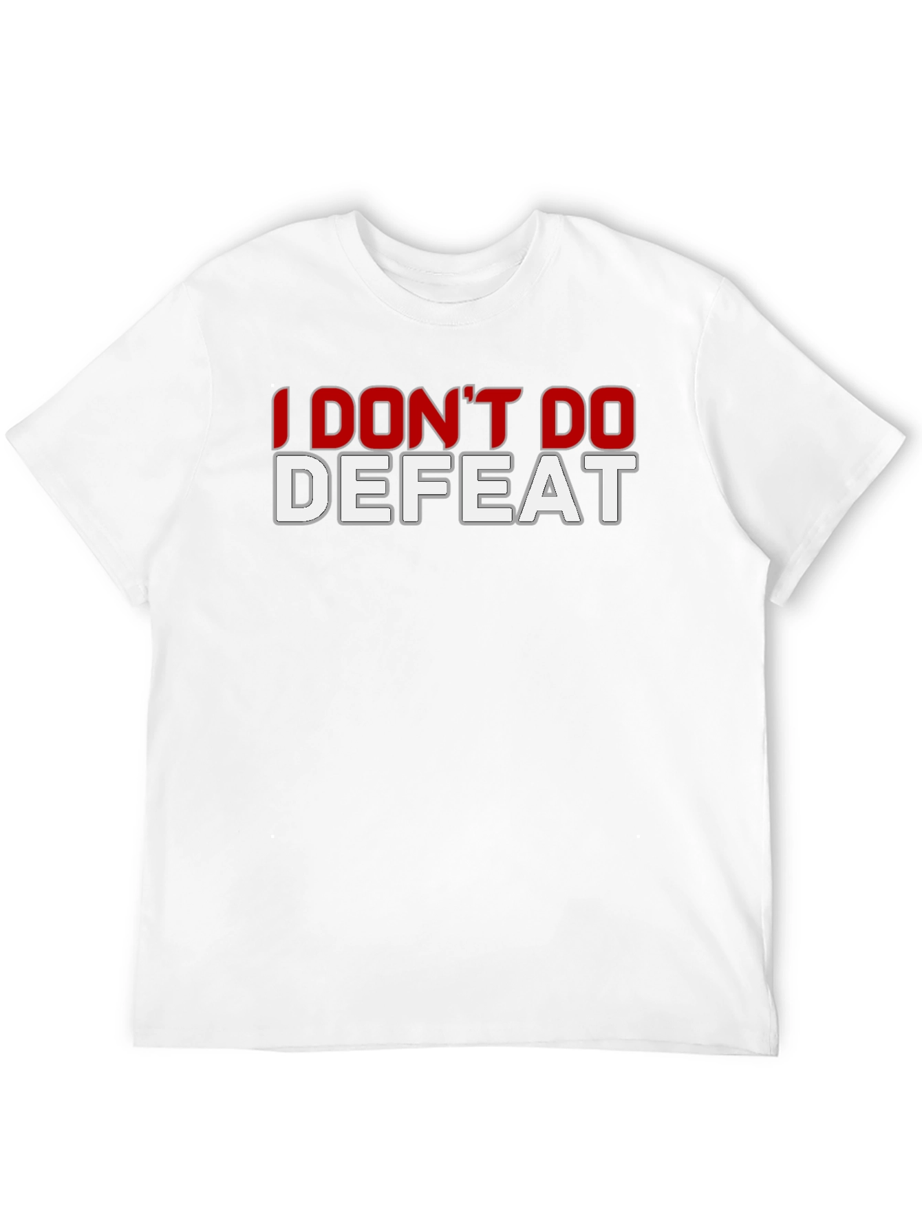 I Dont Do Defeat Graphic T-Shirt