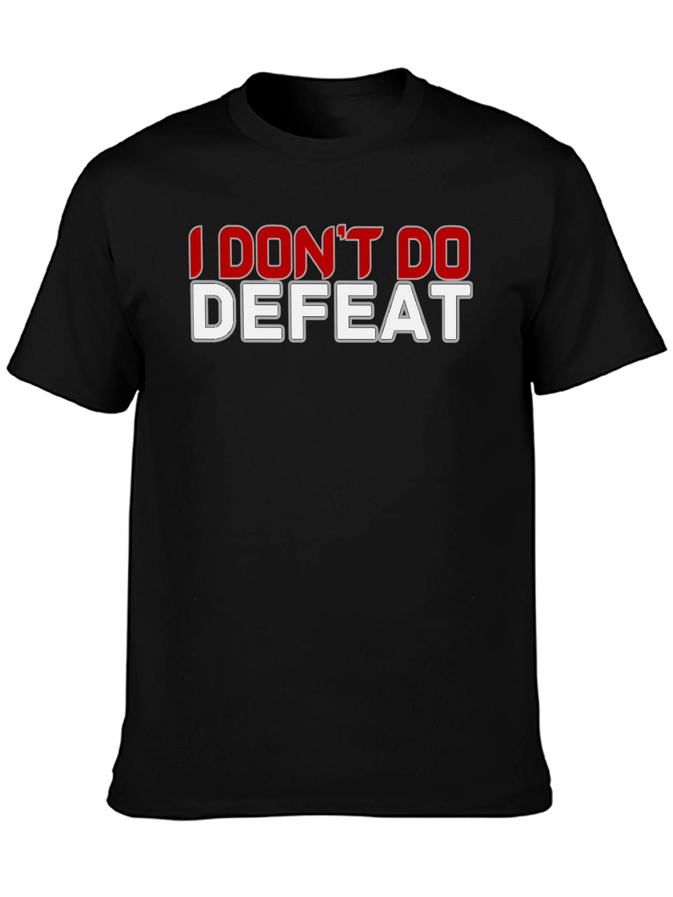 I Dont Do Defeat Graphic T-Shirt