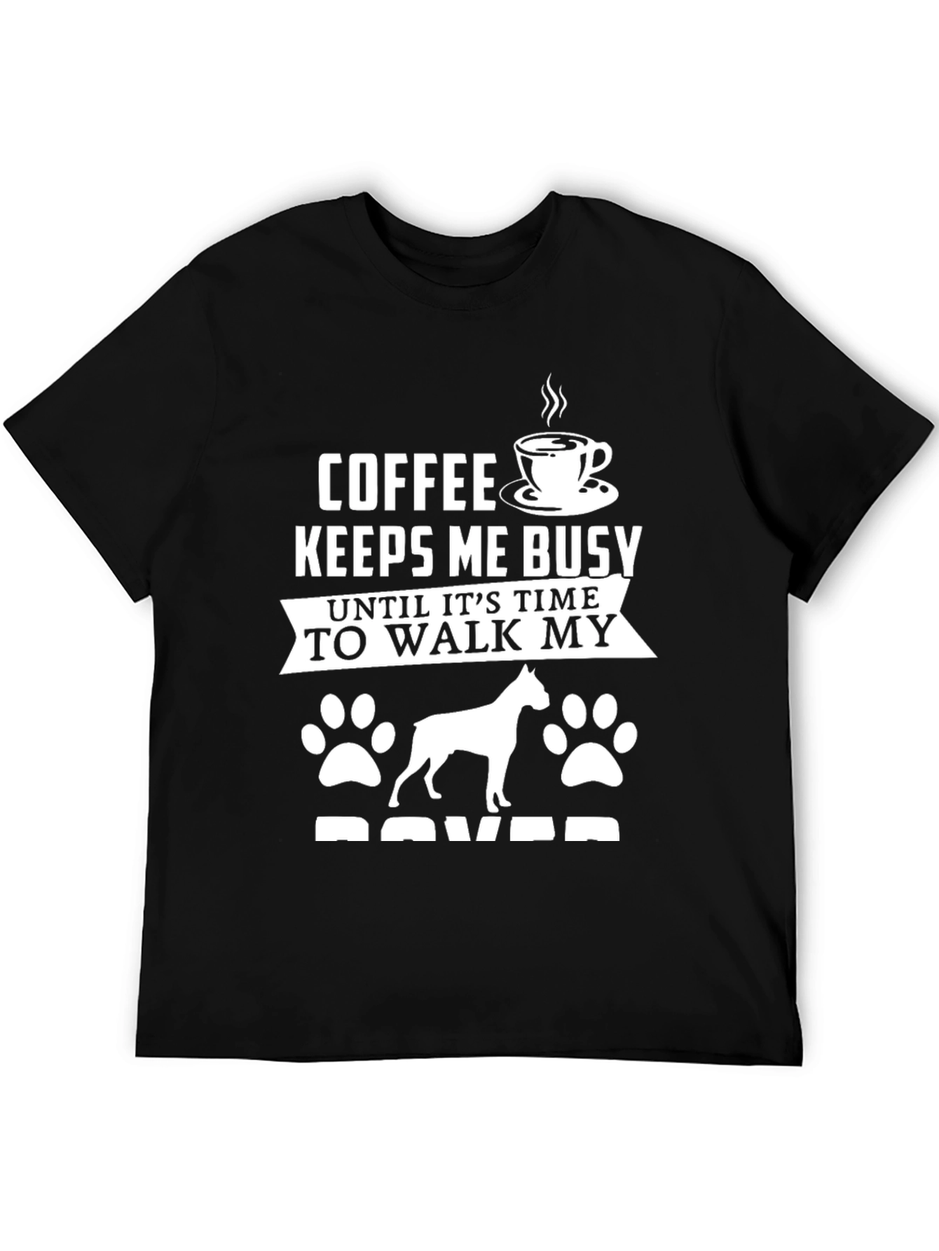 Coffee & Dog Lover T-Shirt: Walk My Boxer