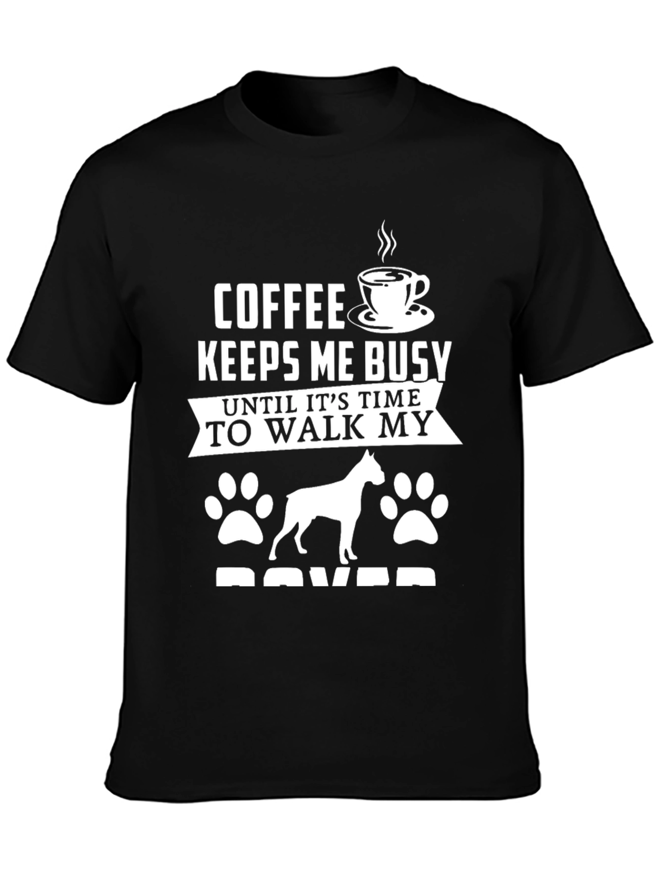 Coffee & Dog Lover T-Shirt: Walk My Boxer