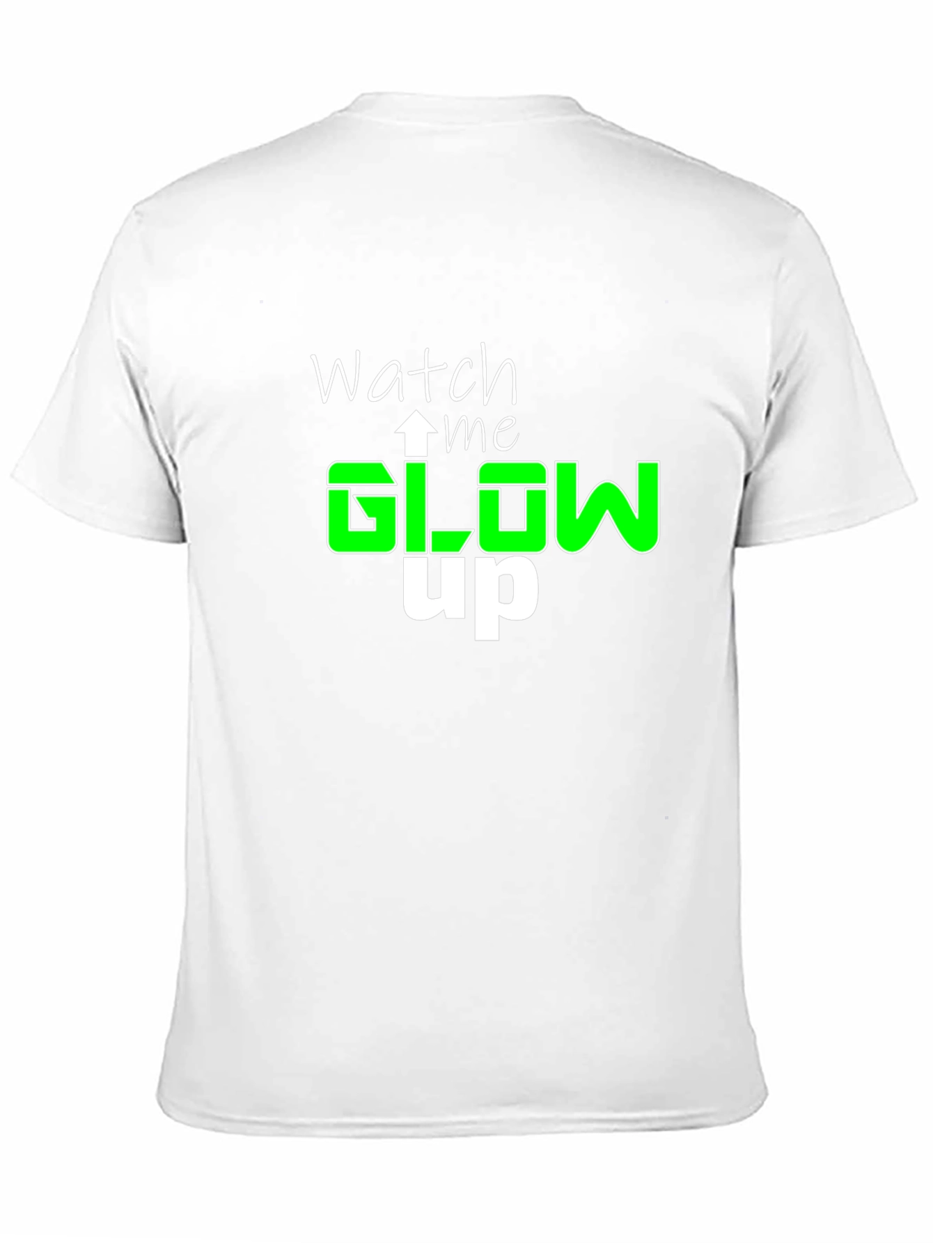 Watch Me Glow Up T-Shirt - Stylish Graphic Tee