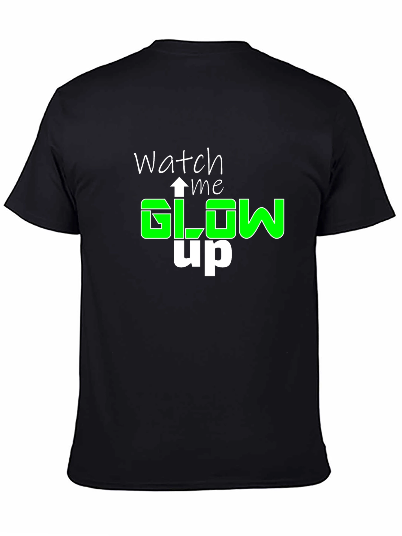 Watch Me Glow Up T-Shirt - Stylish Graphic Tee