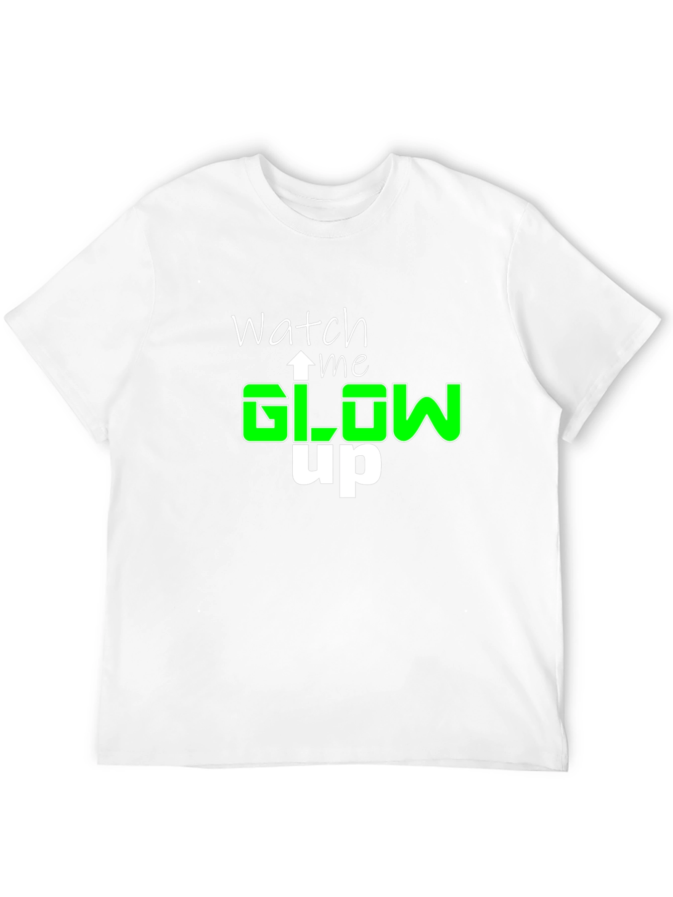 Watch Me Glow Up T-Shirt - Stylish Graphic Tee