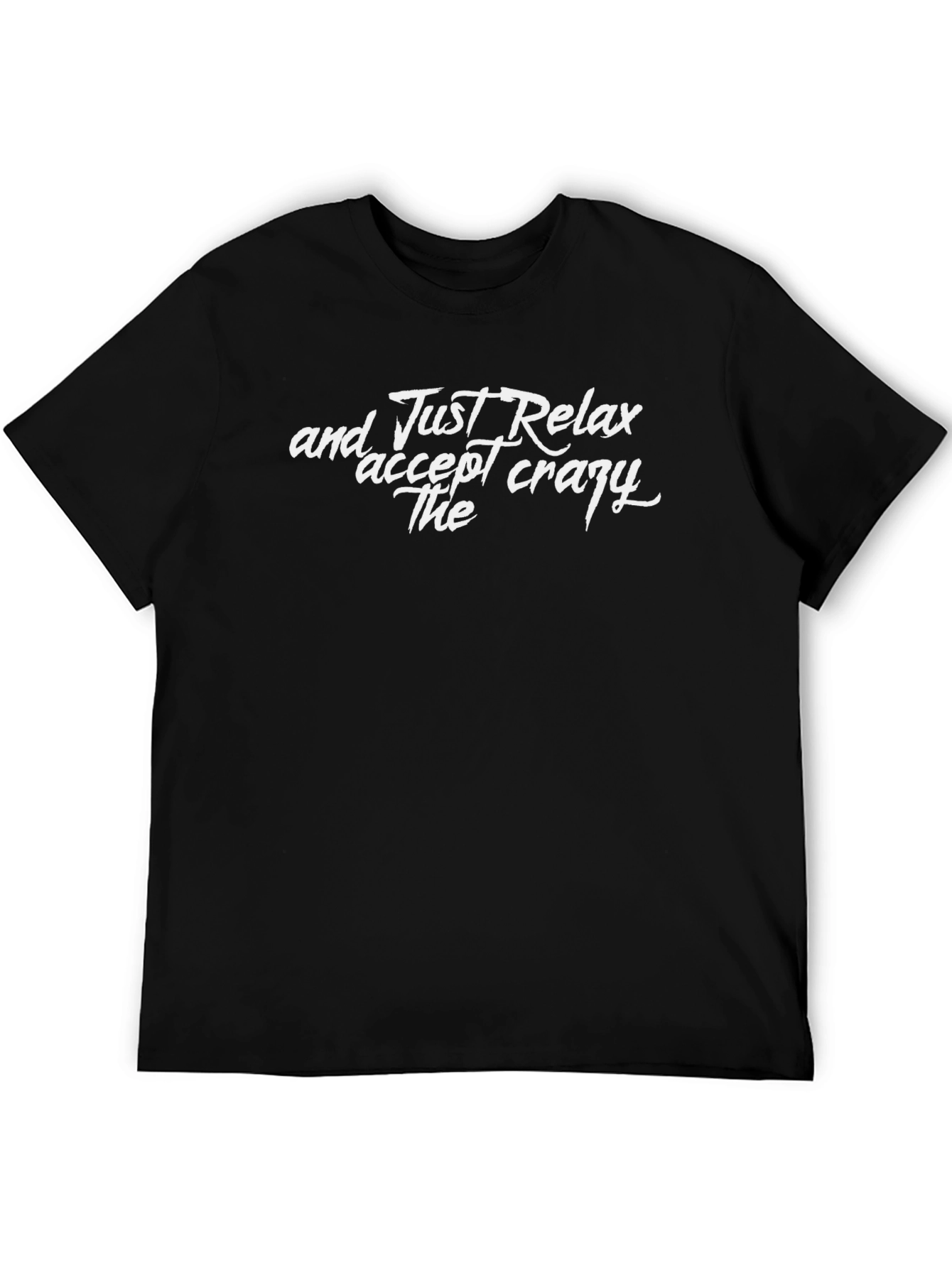 Relax Accept Crazy T-Shirt - Black Cotton Tee