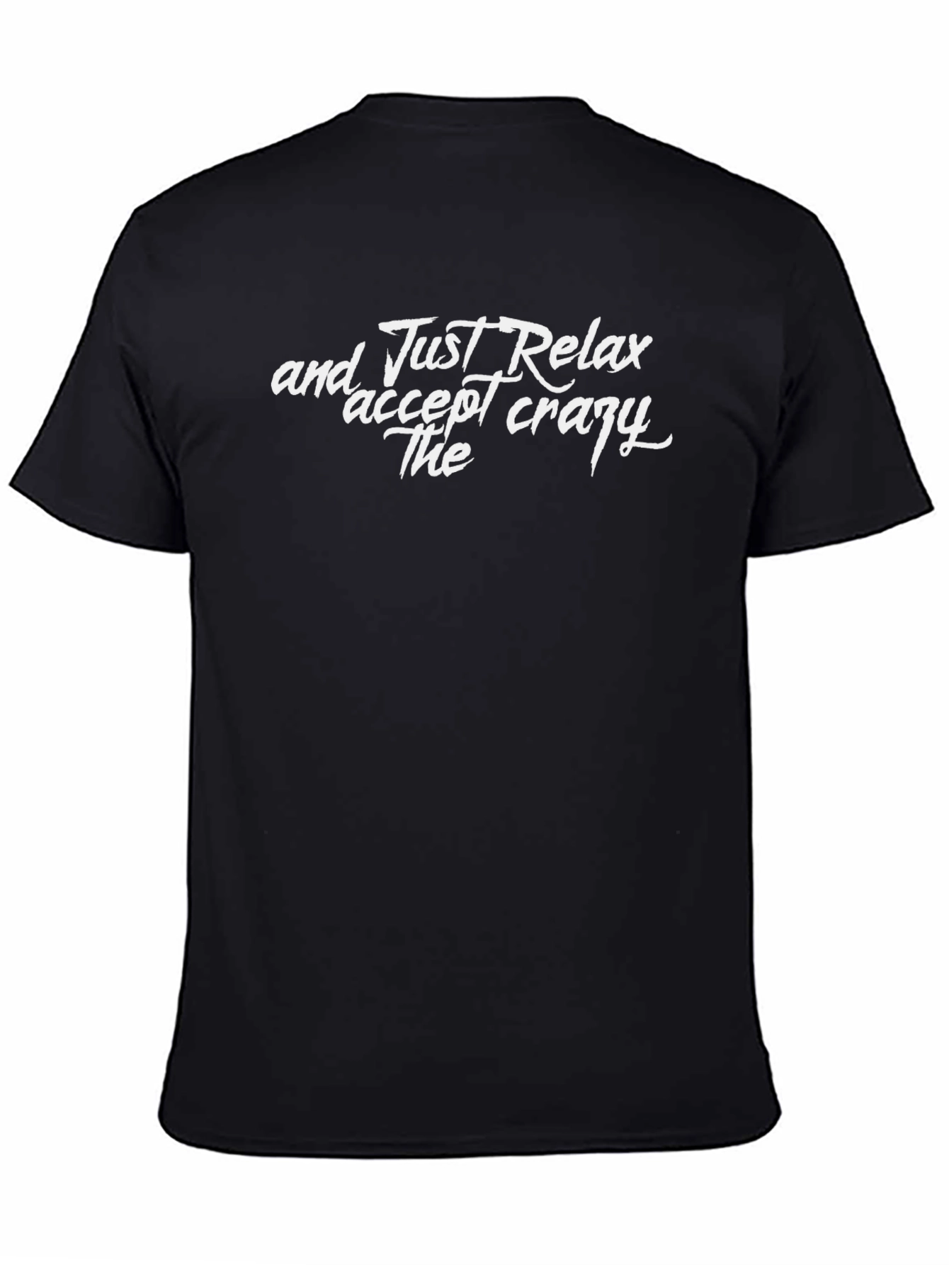 Relax Accept Crazy T-Shirt - Black Cotton Tee