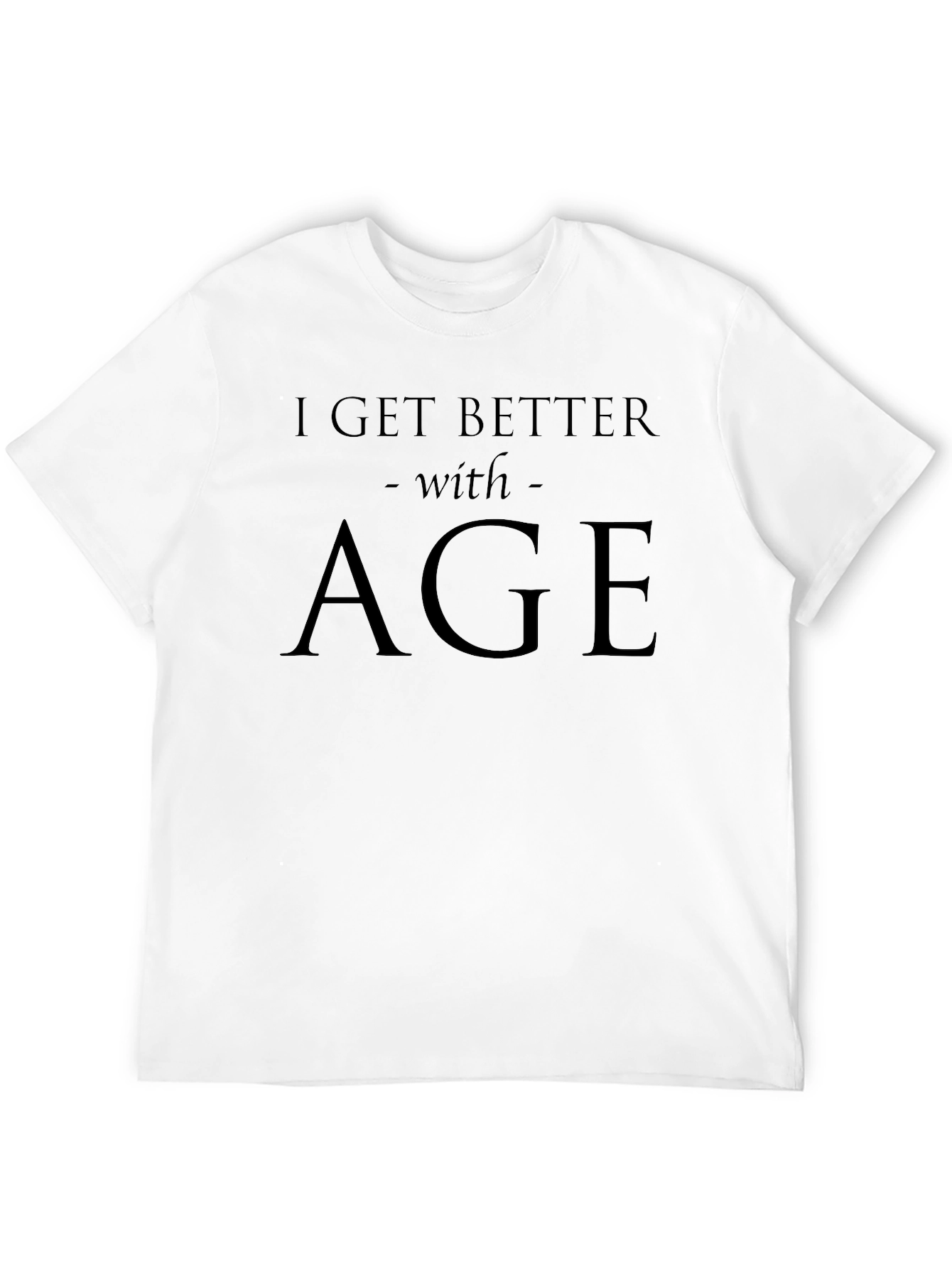 I Get Better With Age Funny Mens Black T-Shirt