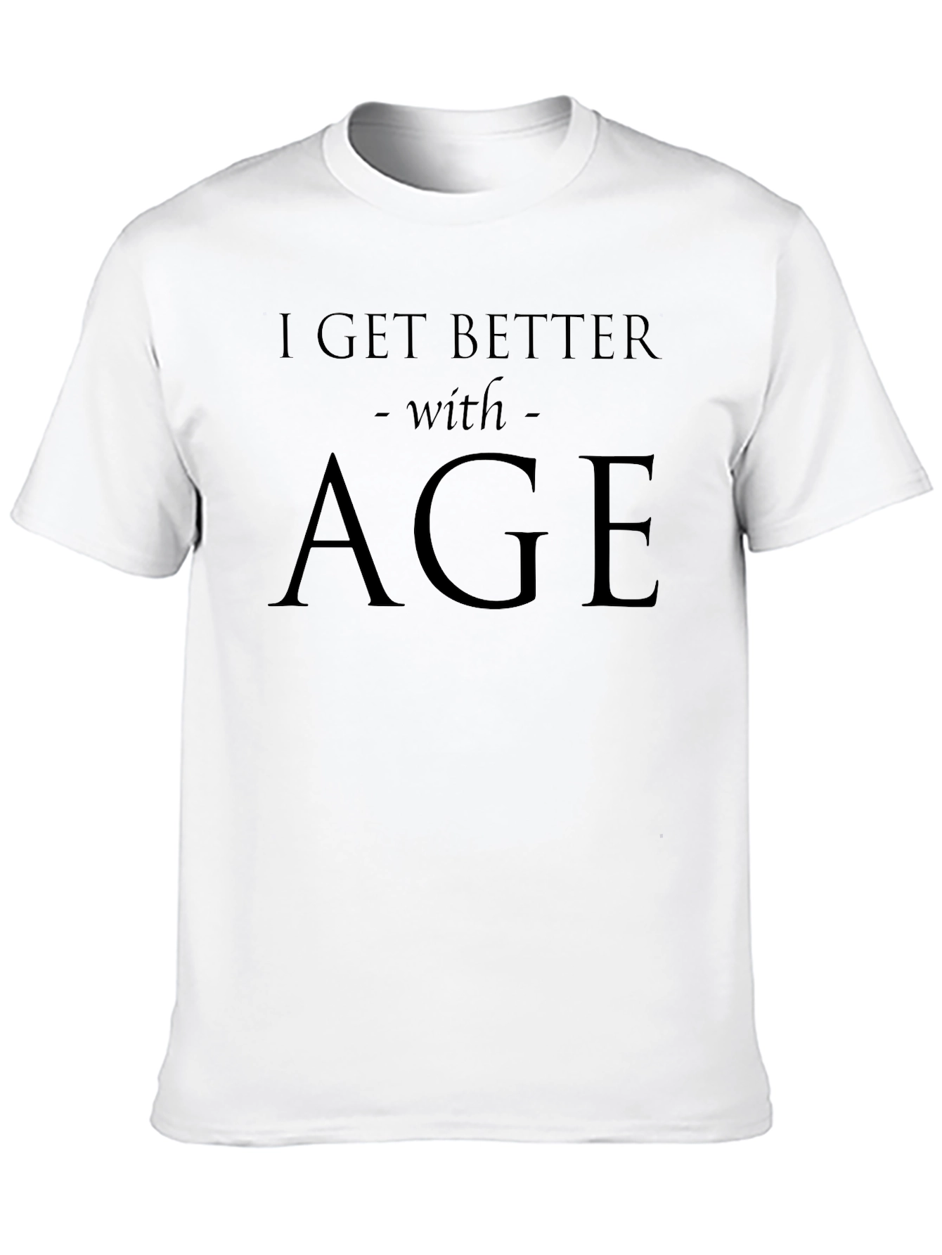 I Get Better With Age Funny Mens Black T-Shirt