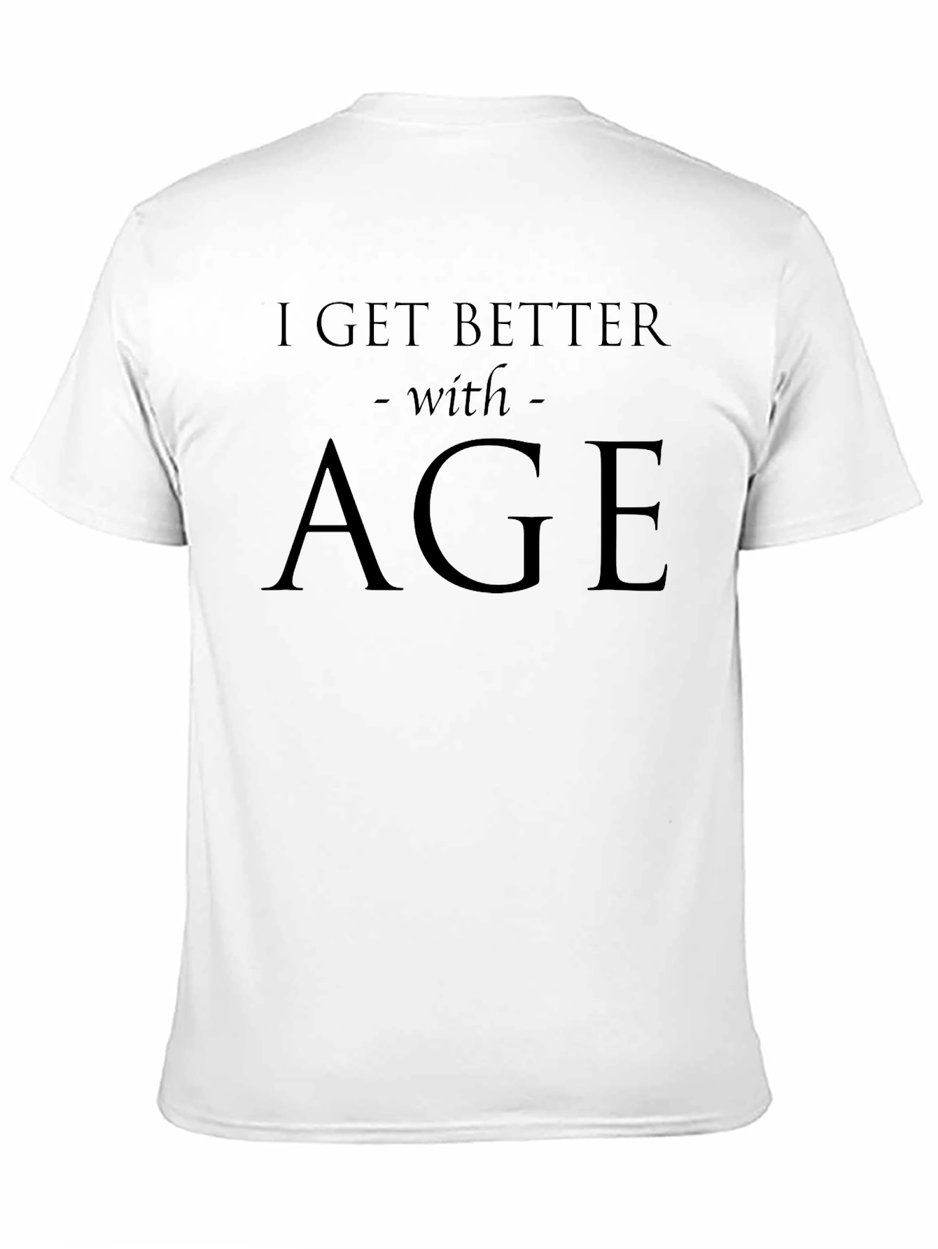 I Get Better With Age Funny Mens Black T-Shirt