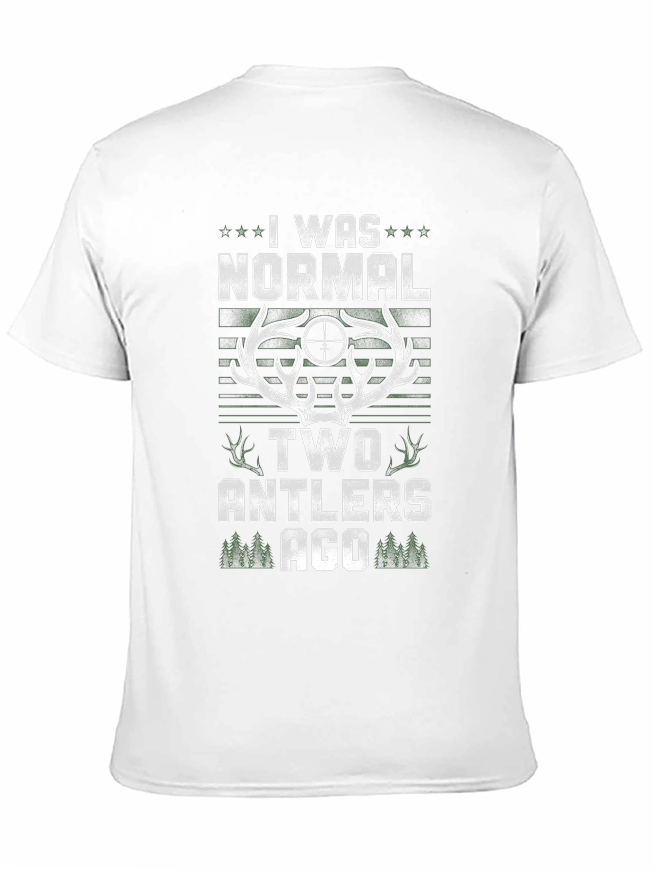 I Was Normal Two Antlers Ago Hunting T-Shirt