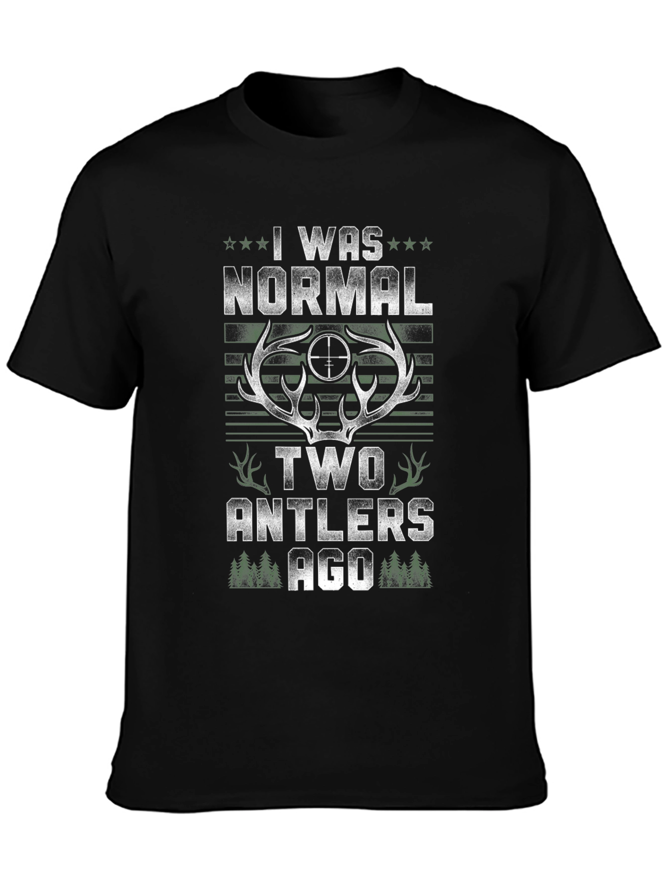 I Was Normal Two Antlers Ago Hunting T-Shirt
