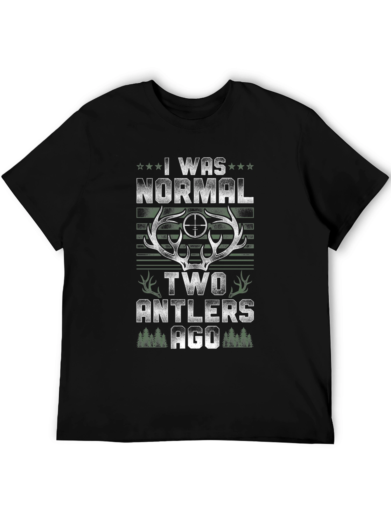 I Was Normal Two Antlers Ago Hunting T-Shirt