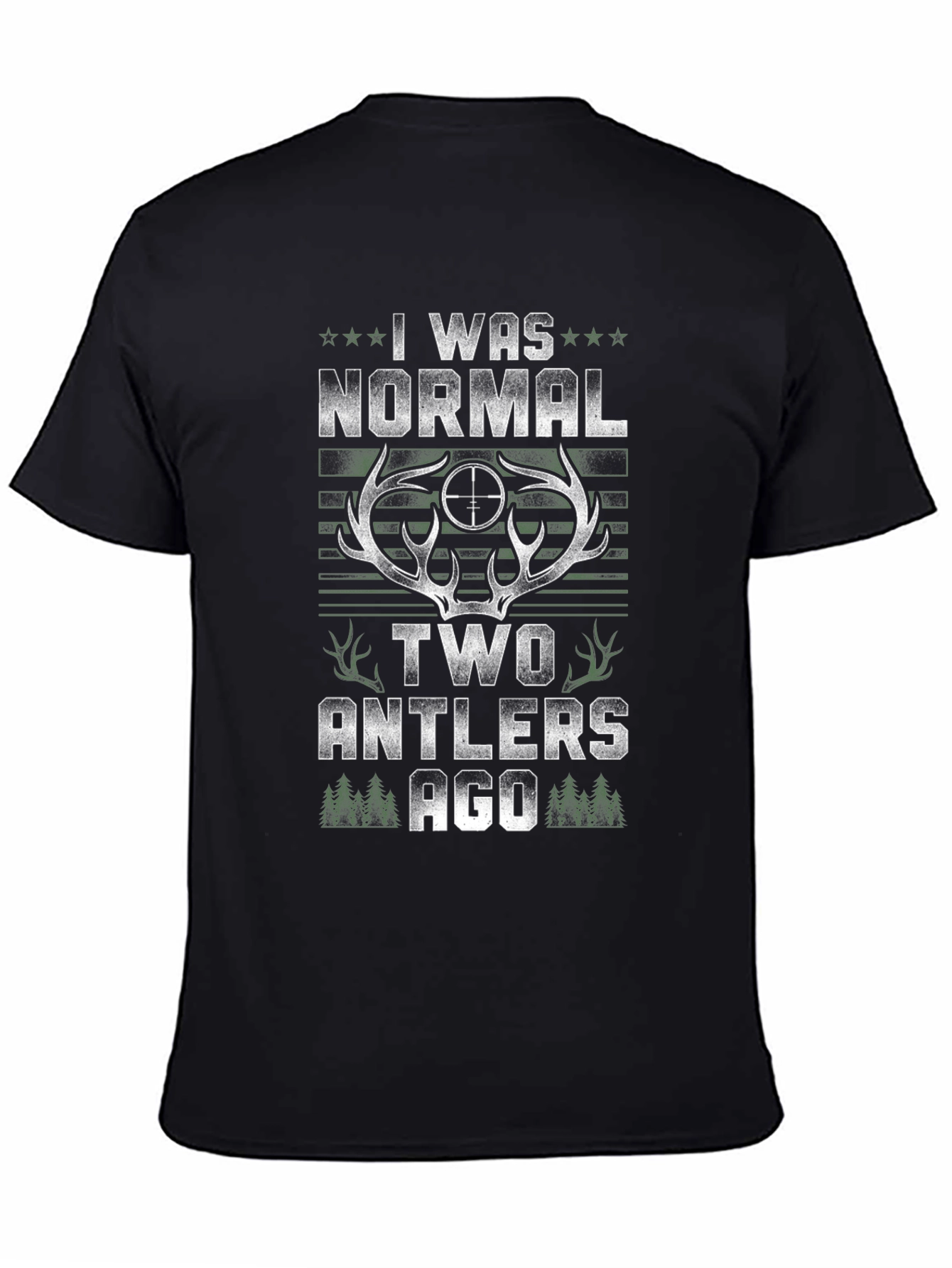 I Was Normal Two Antlers Ago Hunting T-Shirt