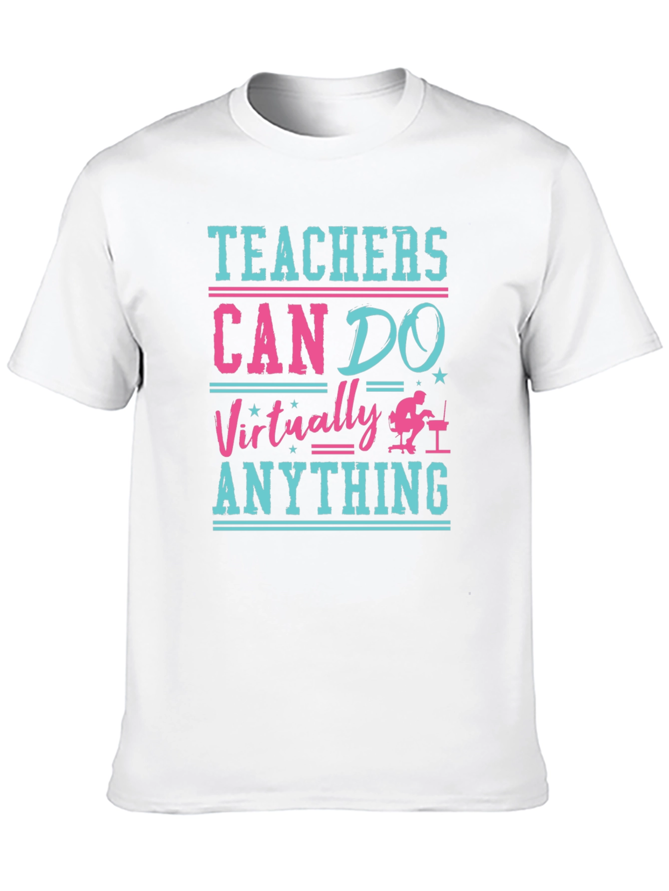 Teachers Can Do Virtually Anything T-Shirt