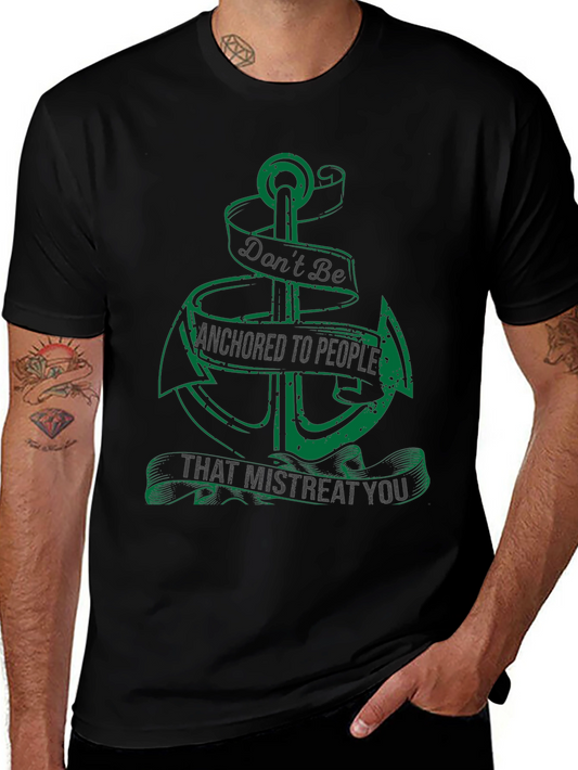 Anchor Graphic T-Shirt: Dont Be Anchored to Mistreatment