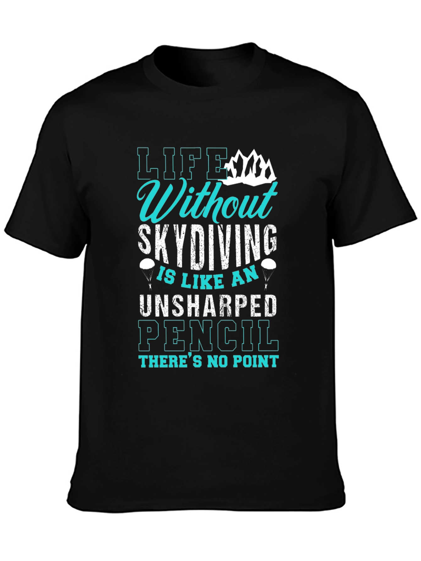 Skydiving T-Shirt: Life Without Skydiving