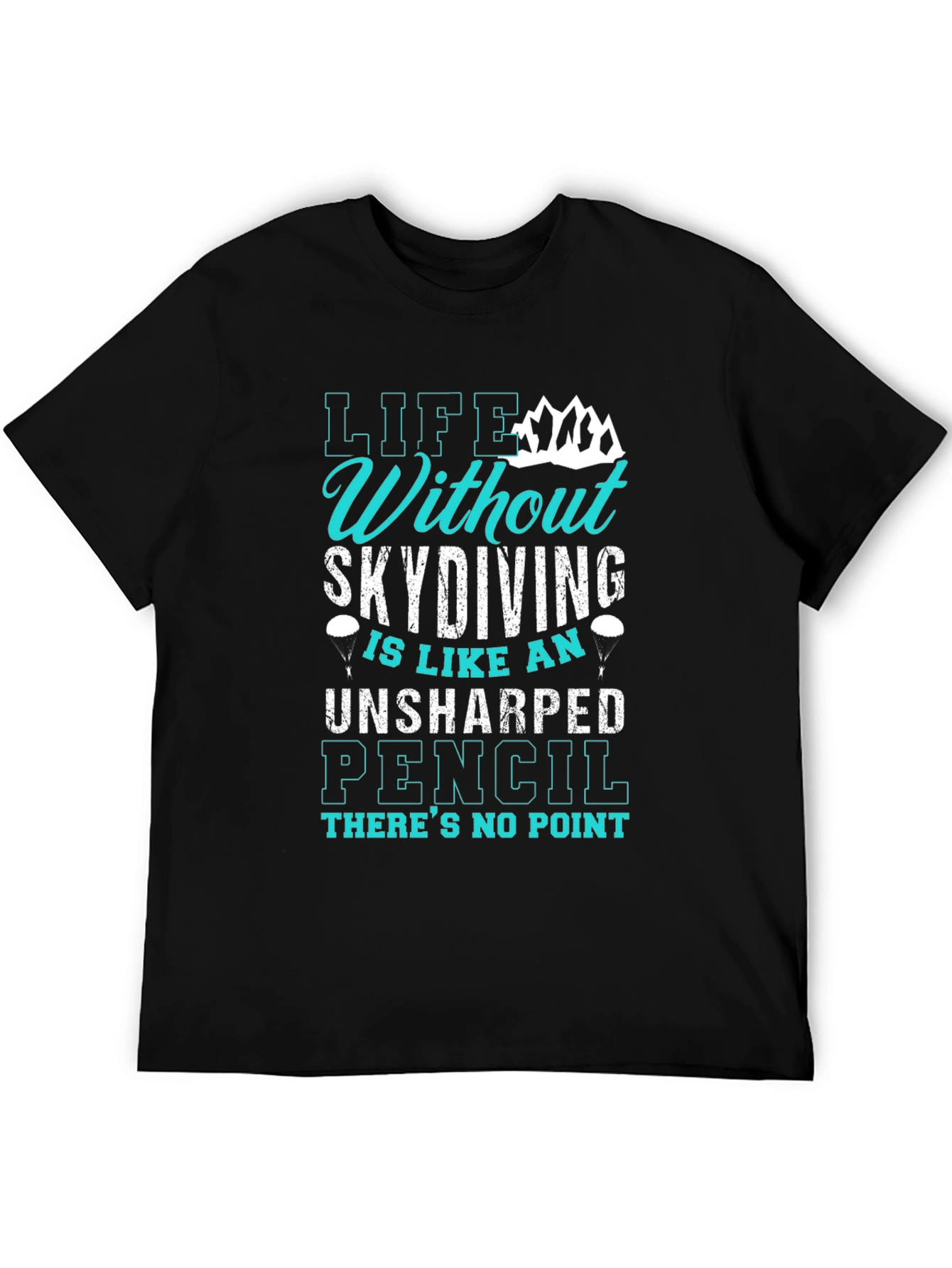 Skydiving T-Shirt: Life Without Skydiving