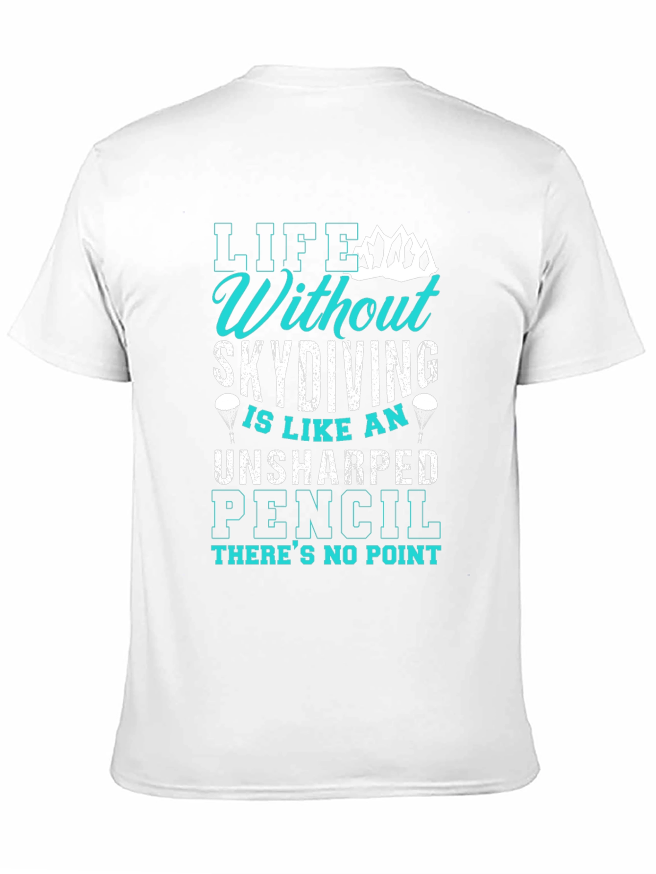Skydiving T-Shirt: Life Without Skydiving