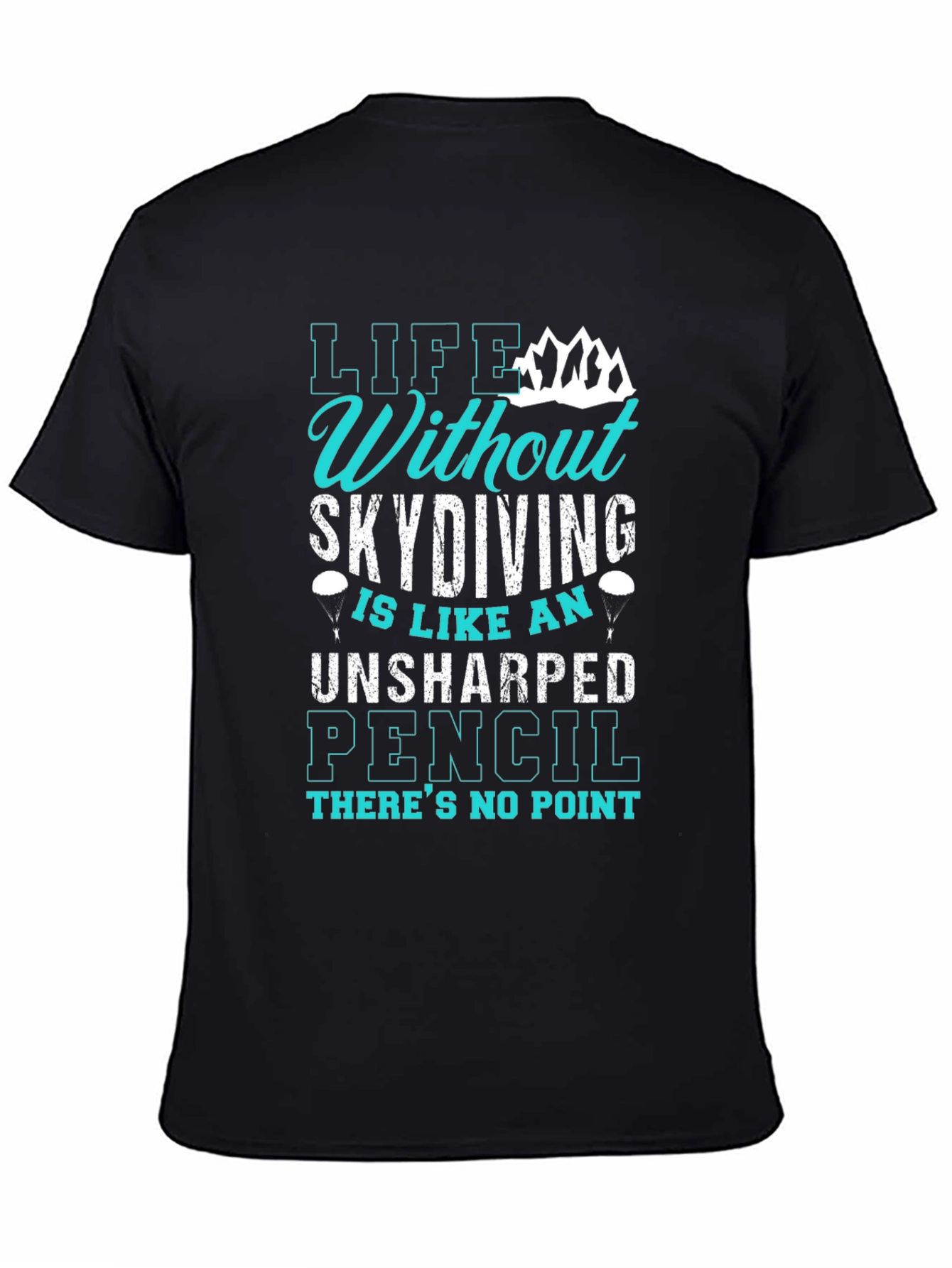 Skydiving T-Shirt: Life Without Skydiving