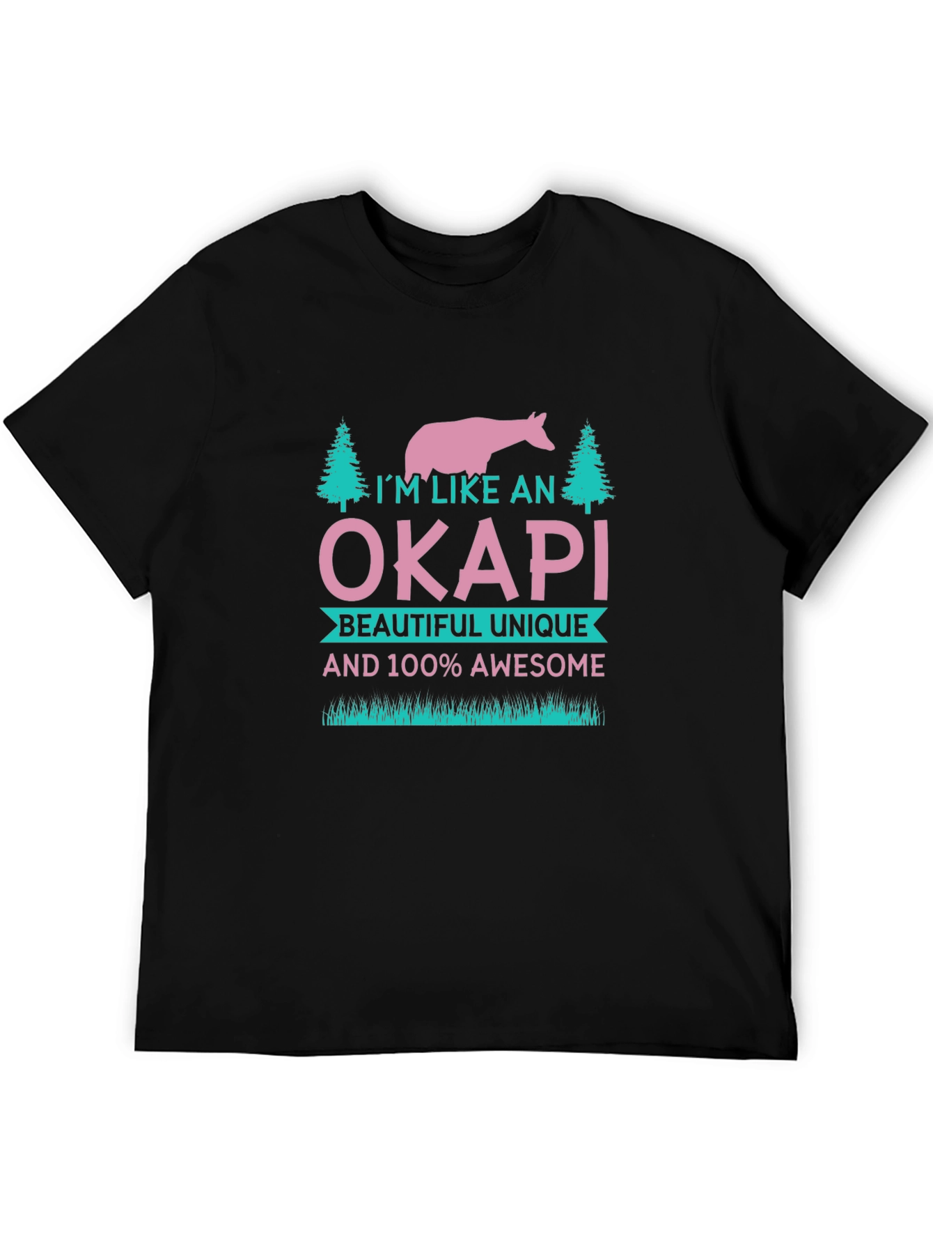 Im Like an Okapi T-Shirt - Unique & Awesome