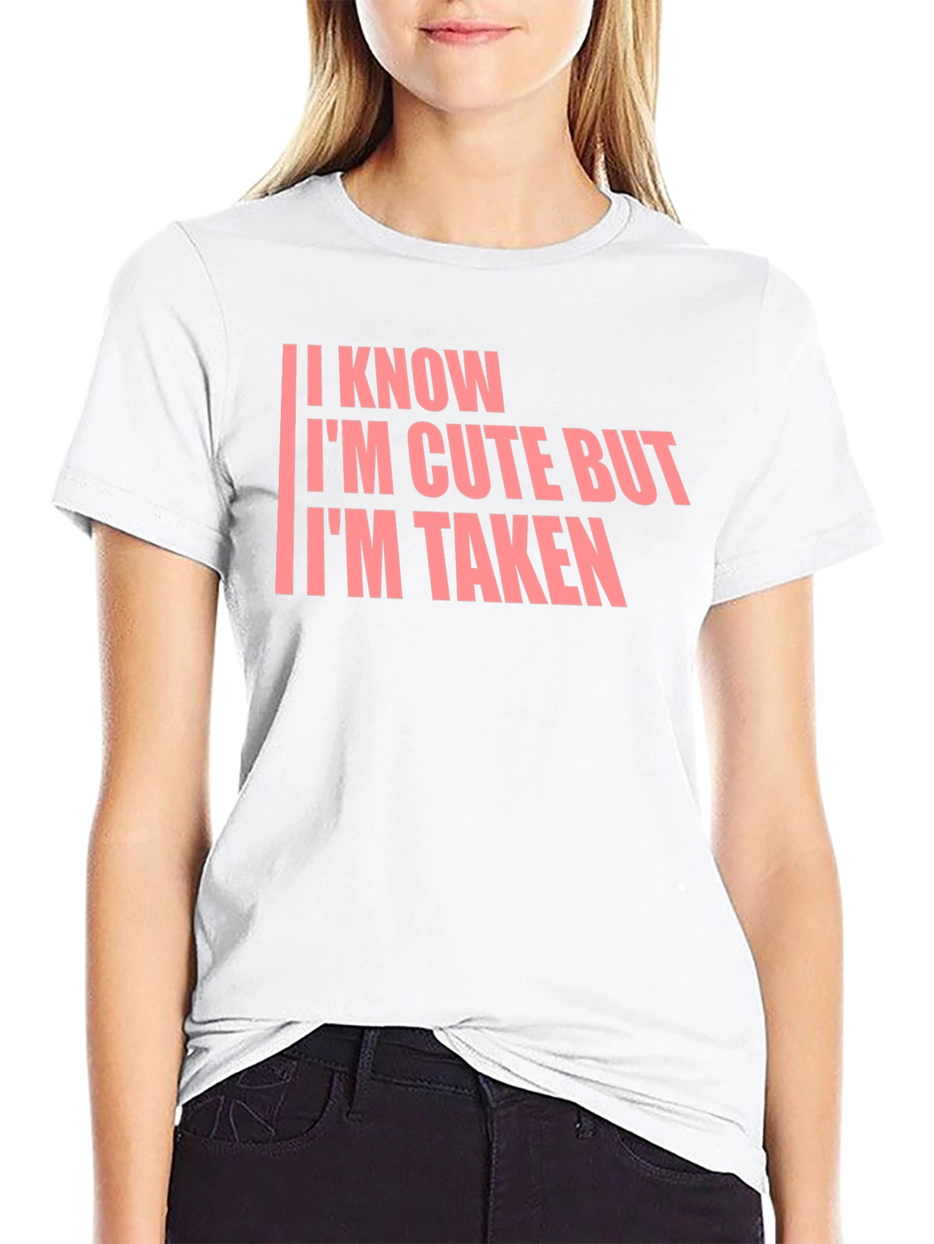 I Know Im Cute But Im Taken Graphic T-Shirt