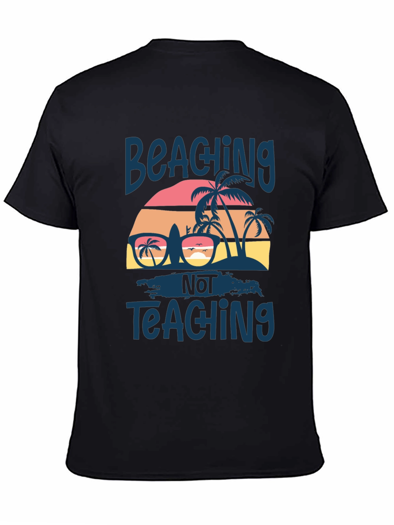 Beachin Not Teaching Graphic T-Shirt