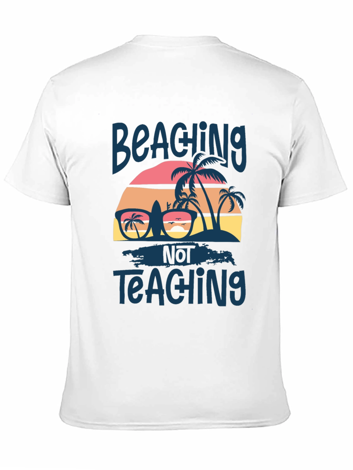Beachin Not Teaching Graphic T-Shirt