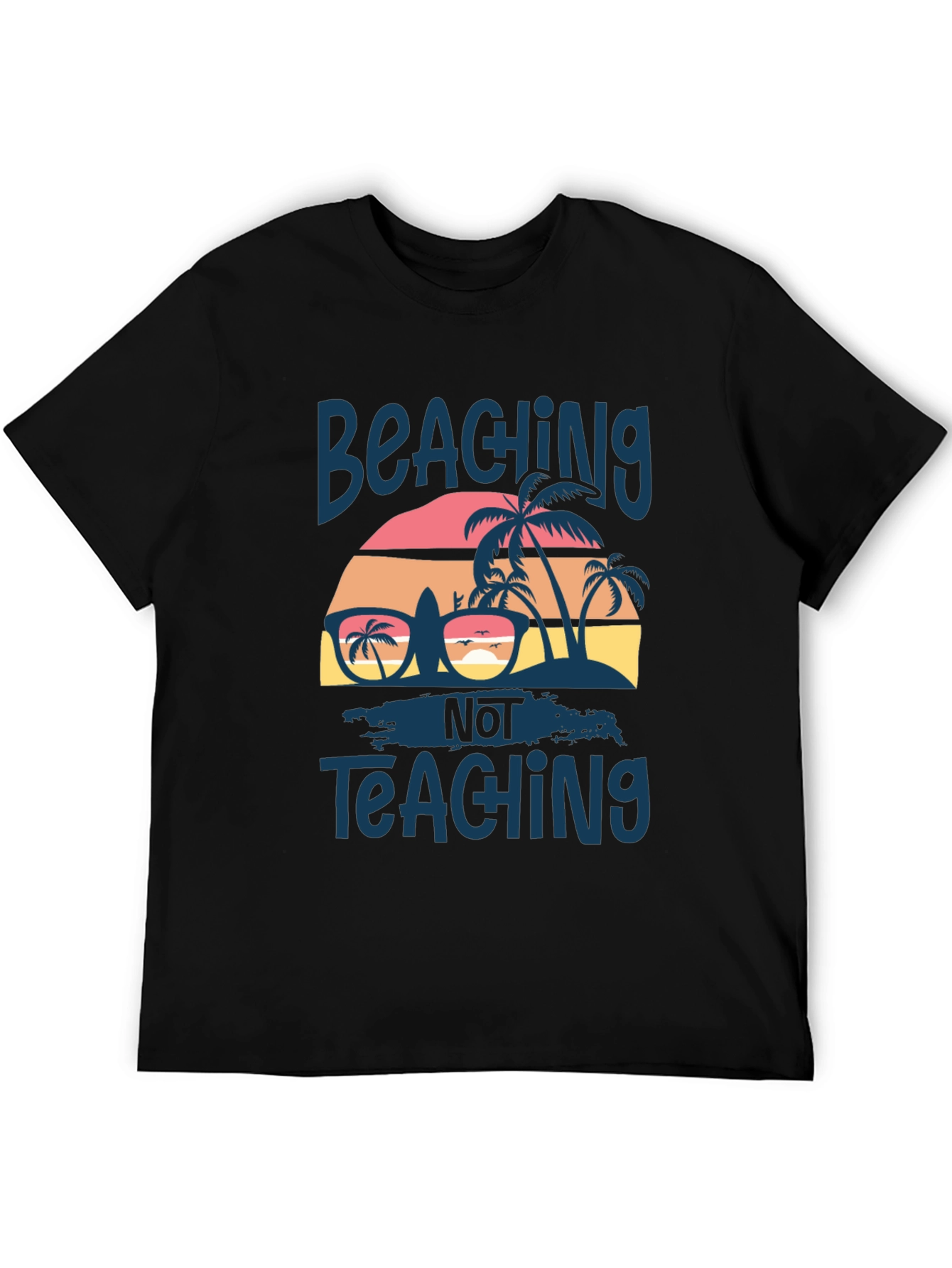 Beachin Not Teaching Graphic T-Shirt