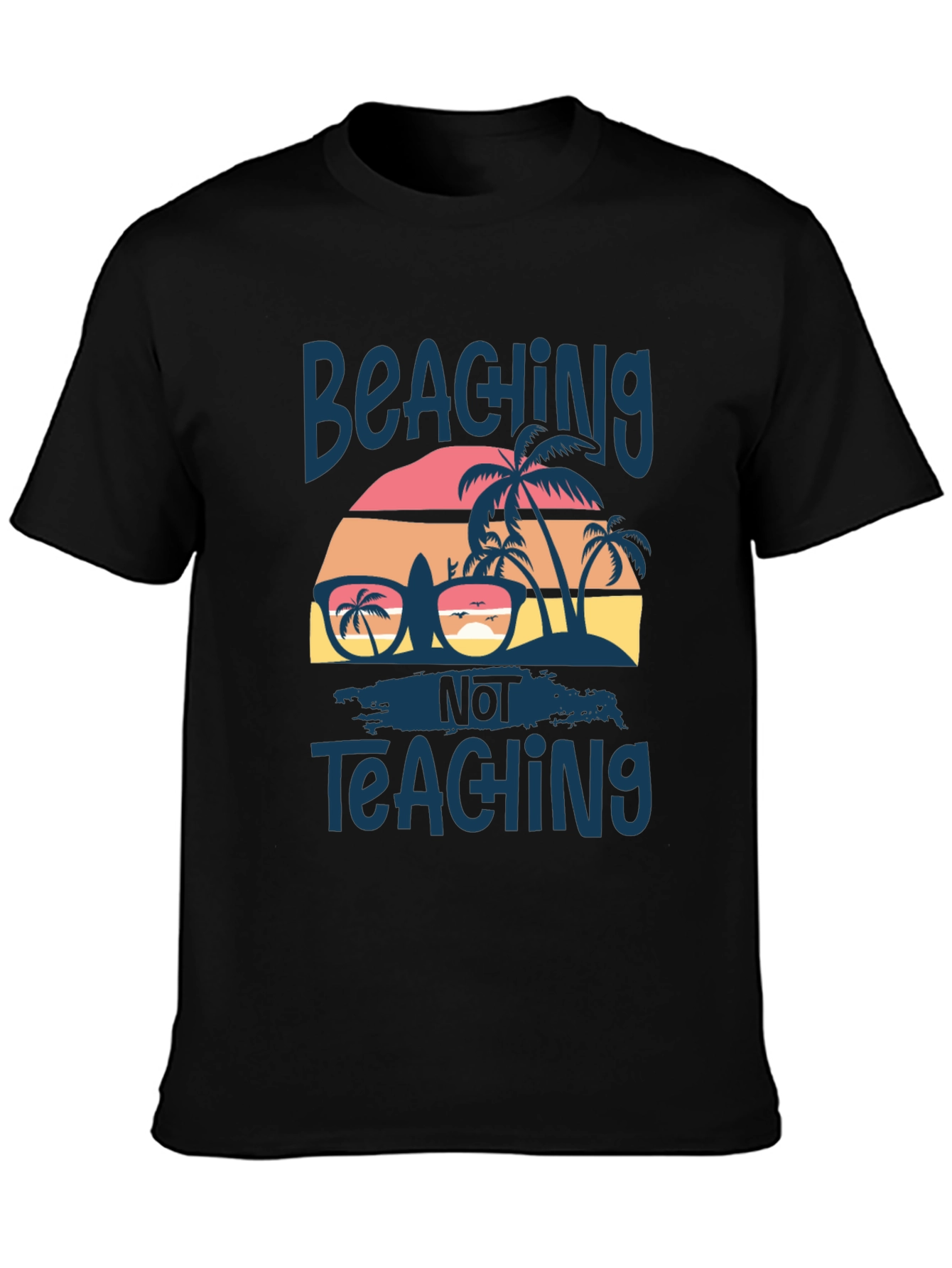 Beachin Not Teaching Graphic T-Shirt