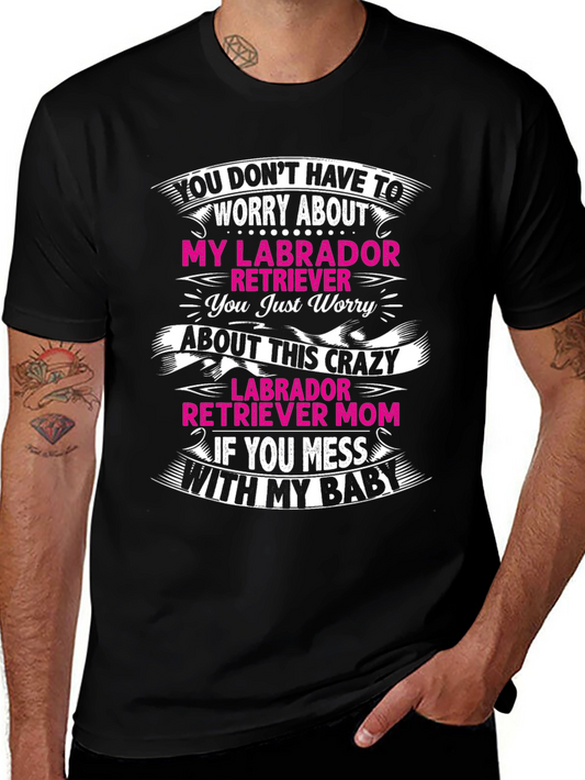 Labrador Retriever Mom T-Shirt - Crazy Mom