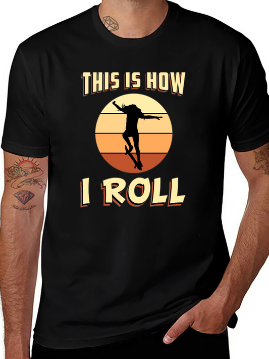 This is How I Roll Skateboard T-Shirt