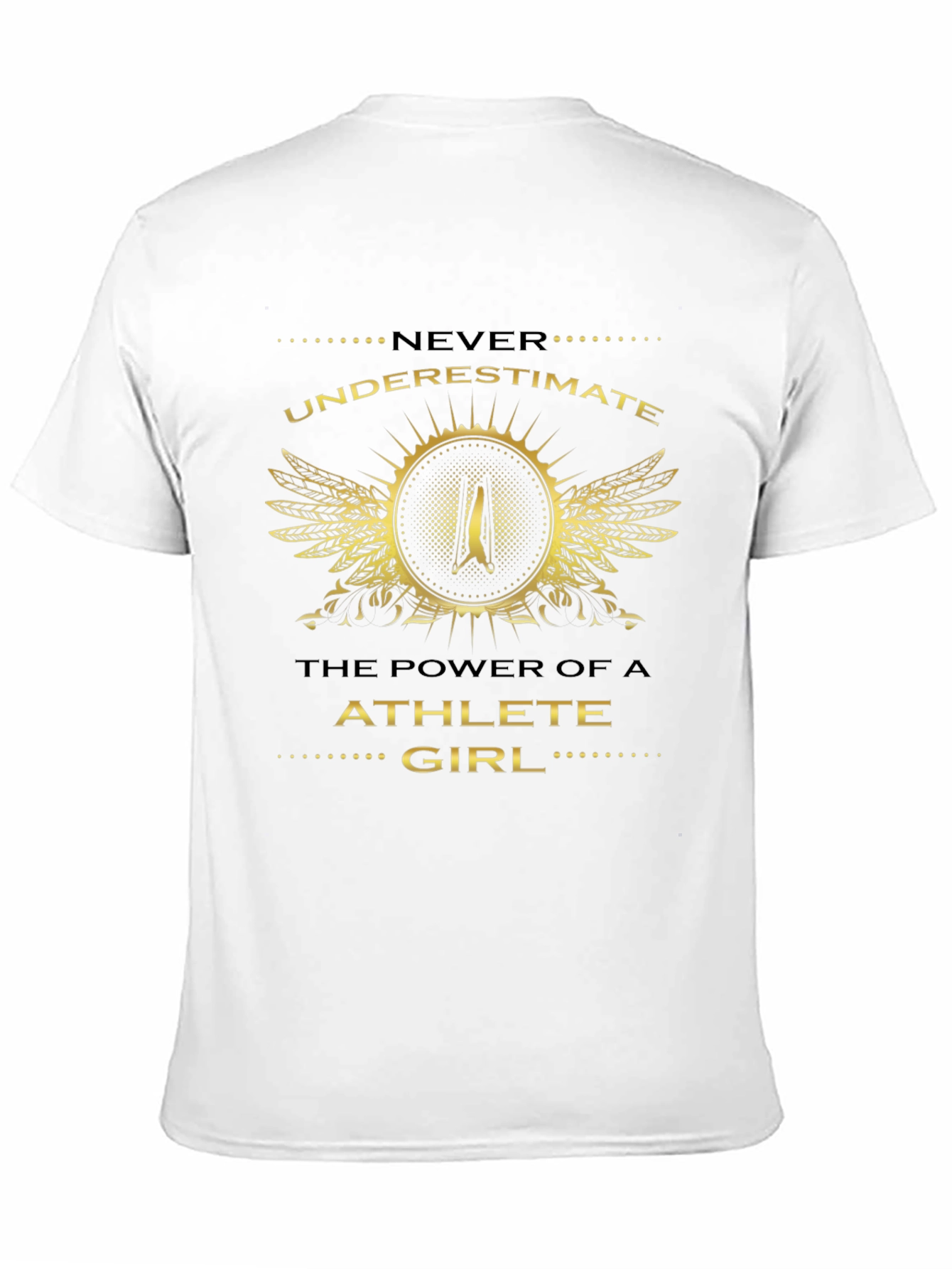 Athlete Girl T-Shirt: Never Underestimate The Power