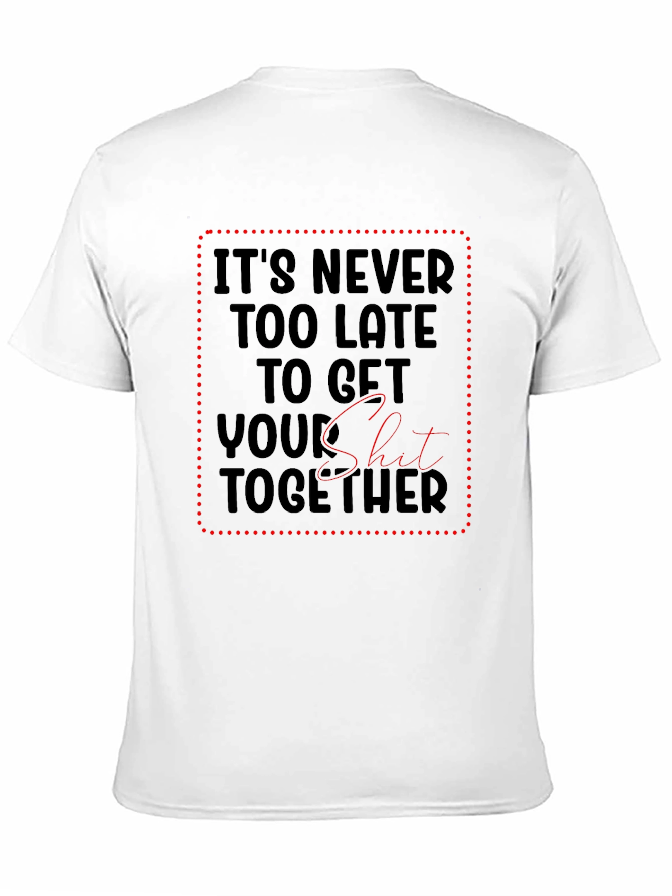 Funny Sarcastic Get Your Shit Together Black T-Shirt