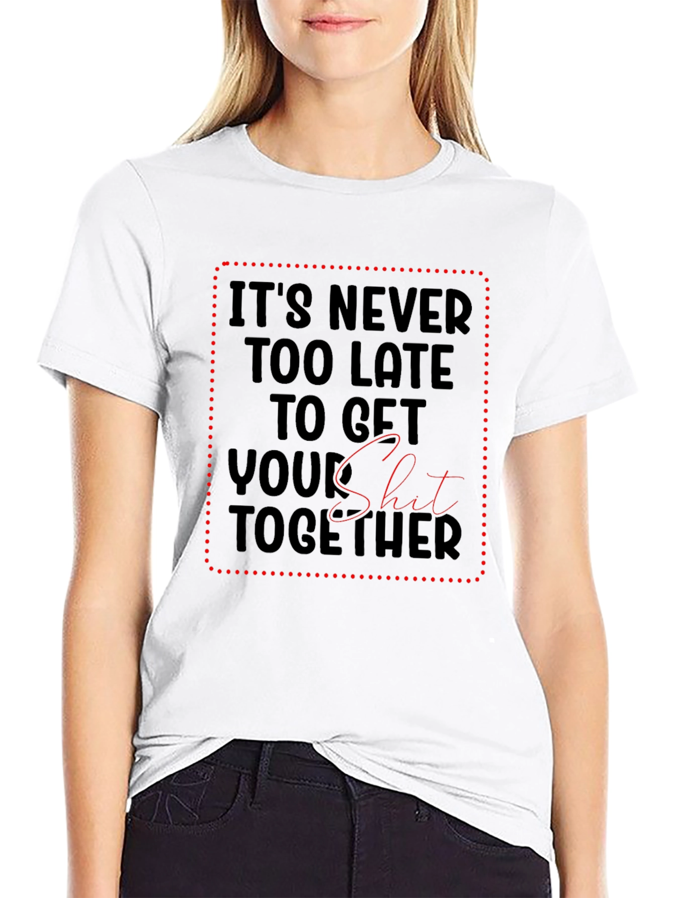 Funny Sarcastic Get Your Shit Together Black T-Shirt