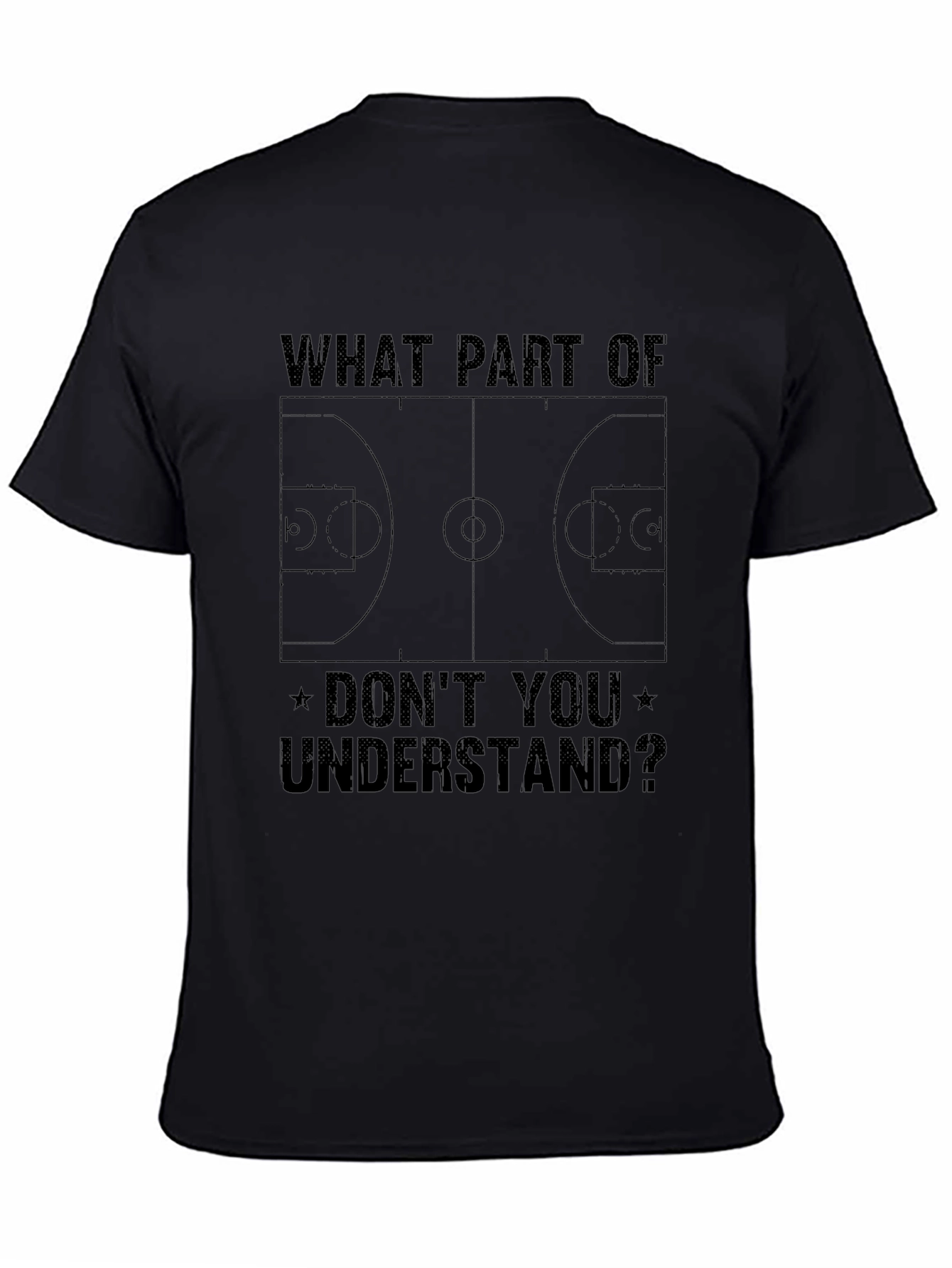 Basketball Court T-Shirt - Dont You Understand? Graphic Tee
