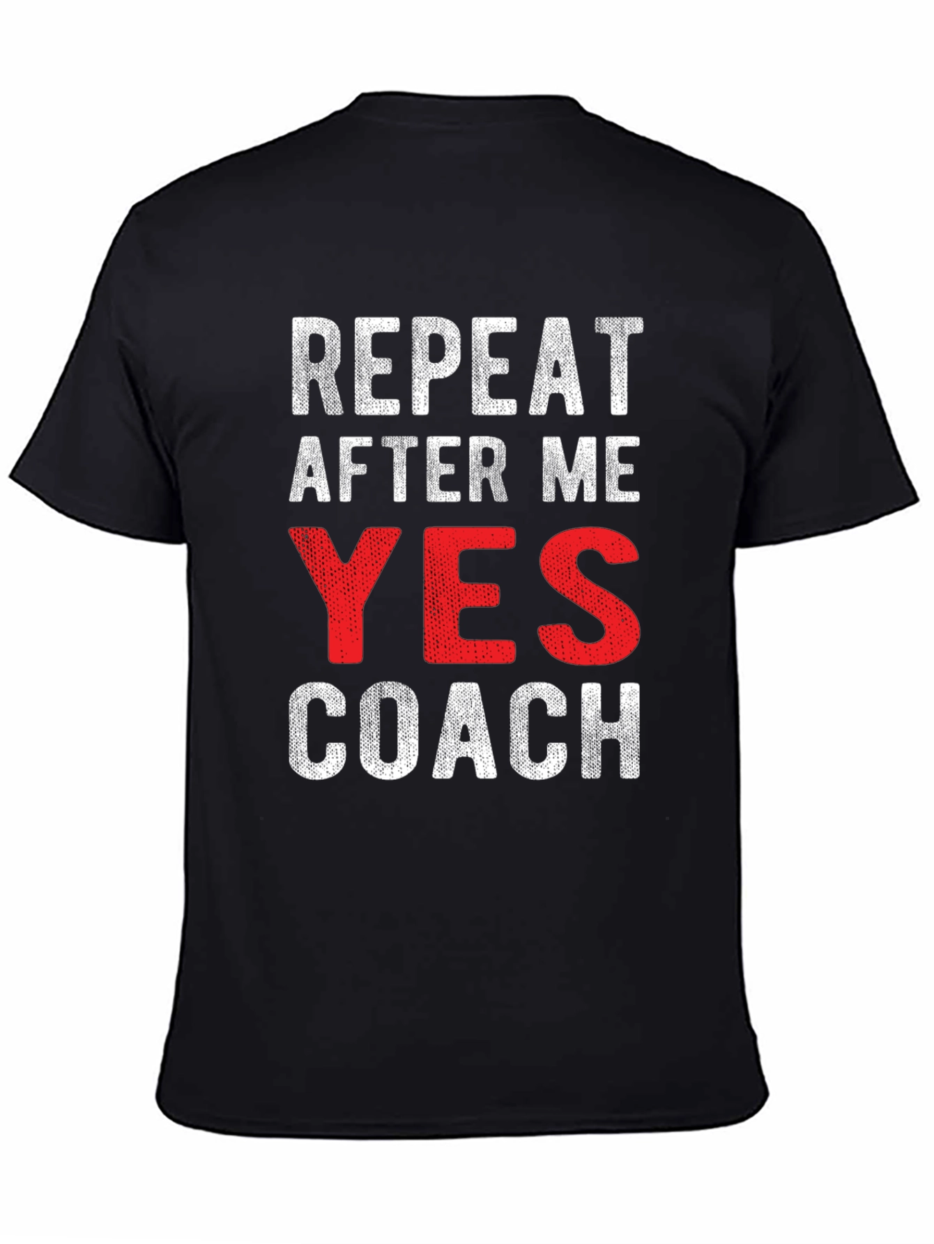 Repeat After Me Yes Coach Black T-Shirt