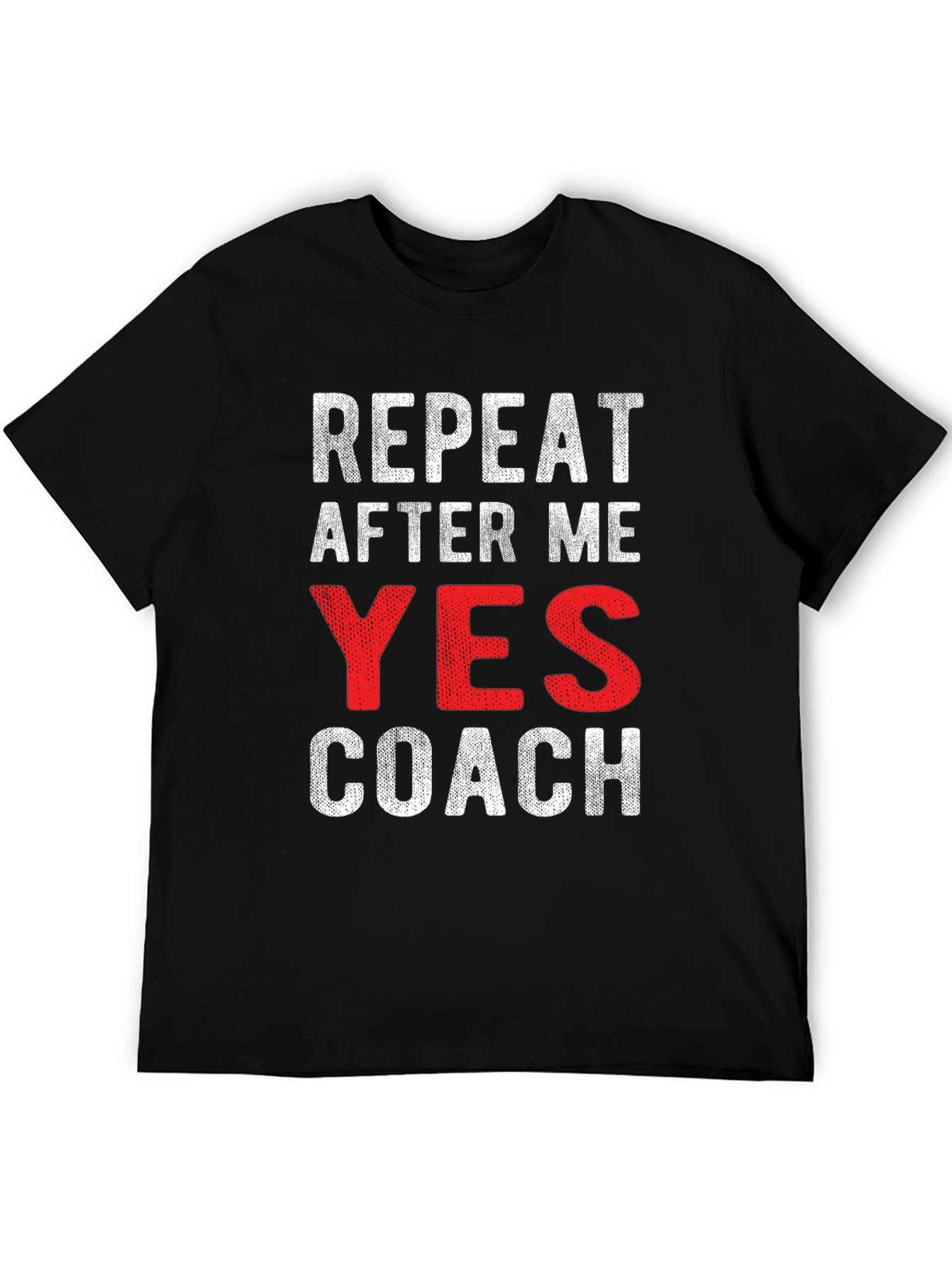 Repeat After Me Yes Coach Black T-Shirt