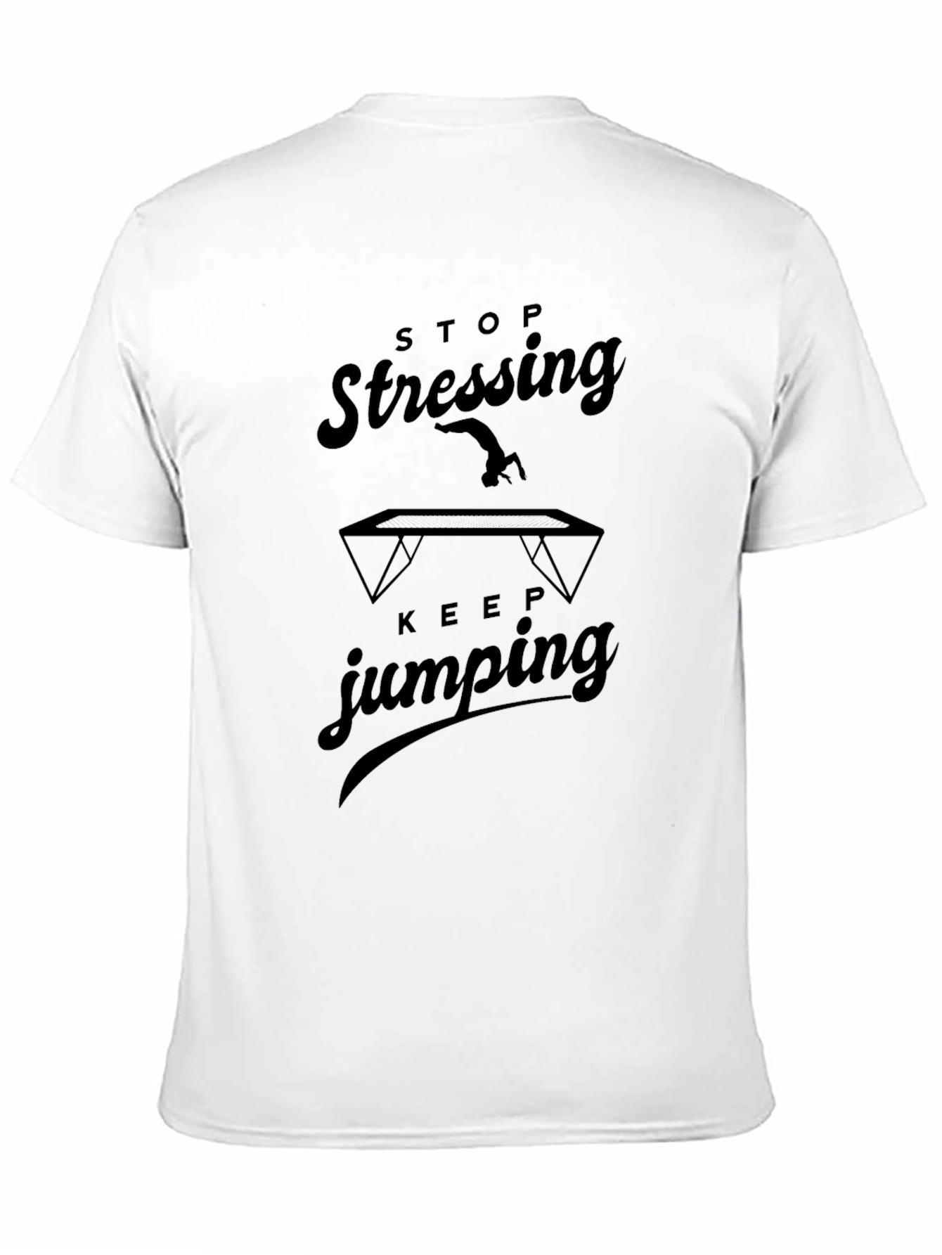 Stop Stressing Keep Jumping T-Shirt