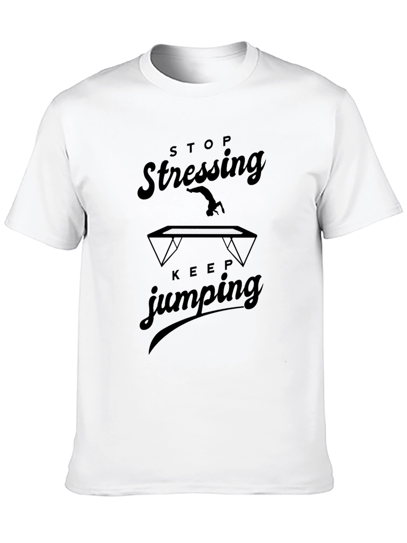Stop Stressing Keep Jumping T-Shirt