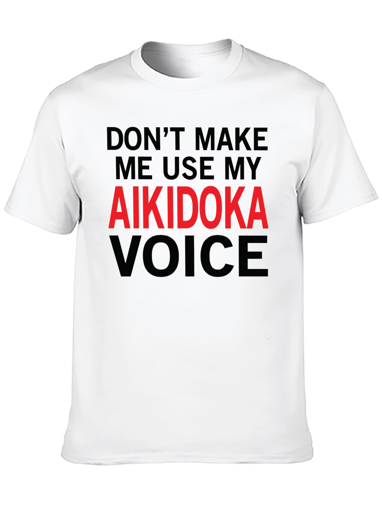Aikidoka Voice T-Shirt - Martial Arts Funny Tee