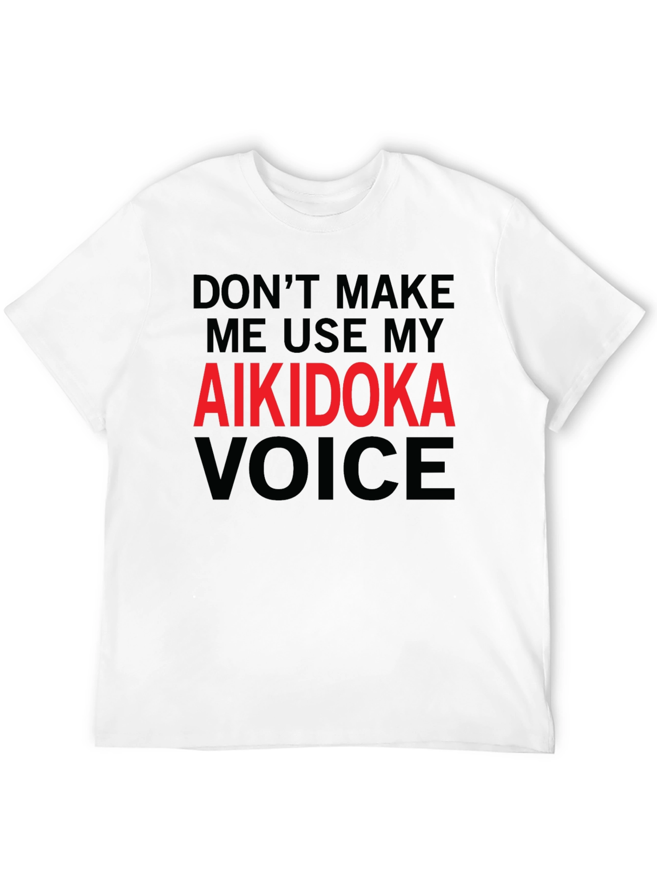 Aikidoka Voice T-Shirt - Martial Arts Funny Tee