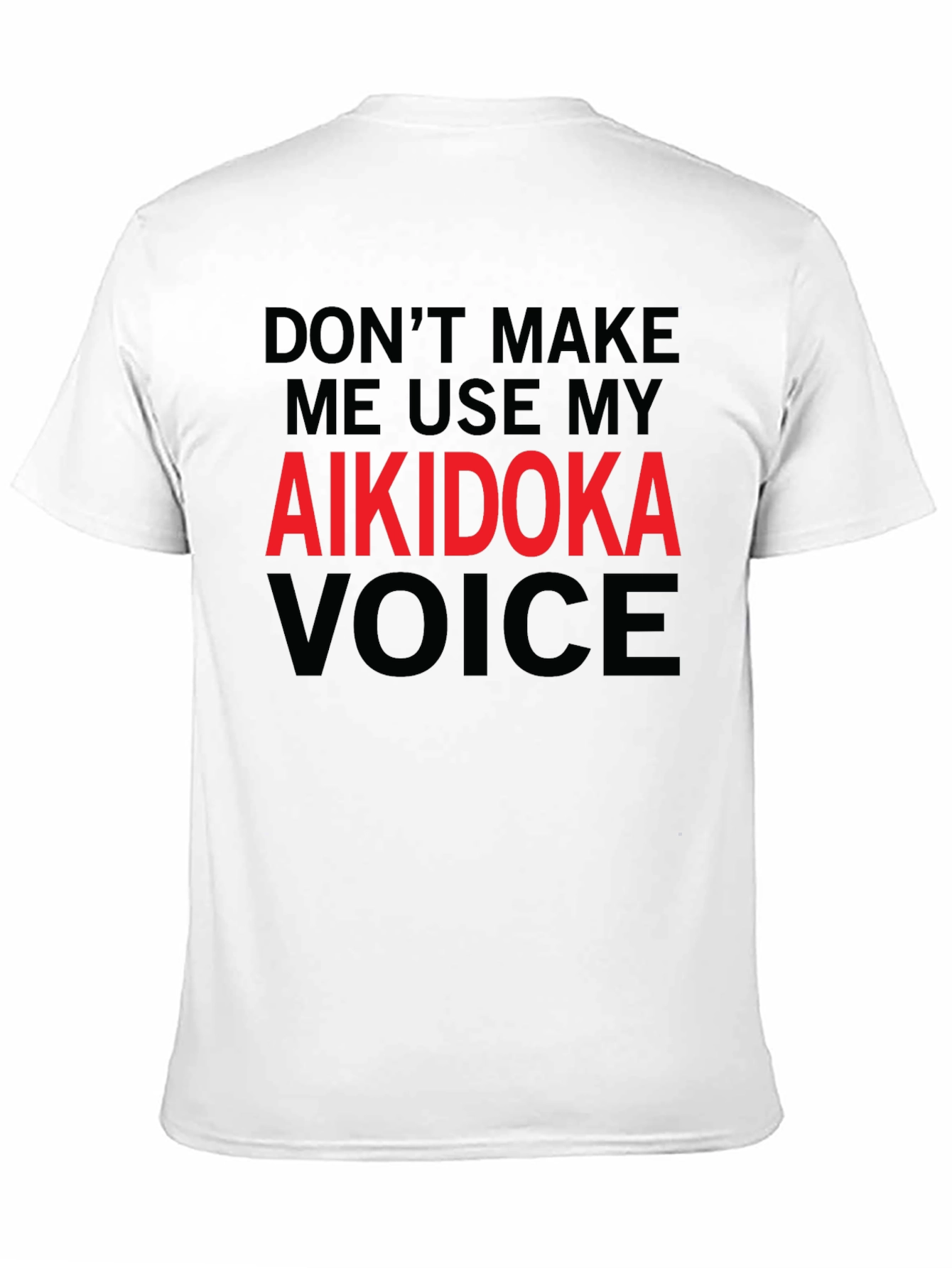Aikidoka Voice T-Shirt - Martial Arts Funny Tee