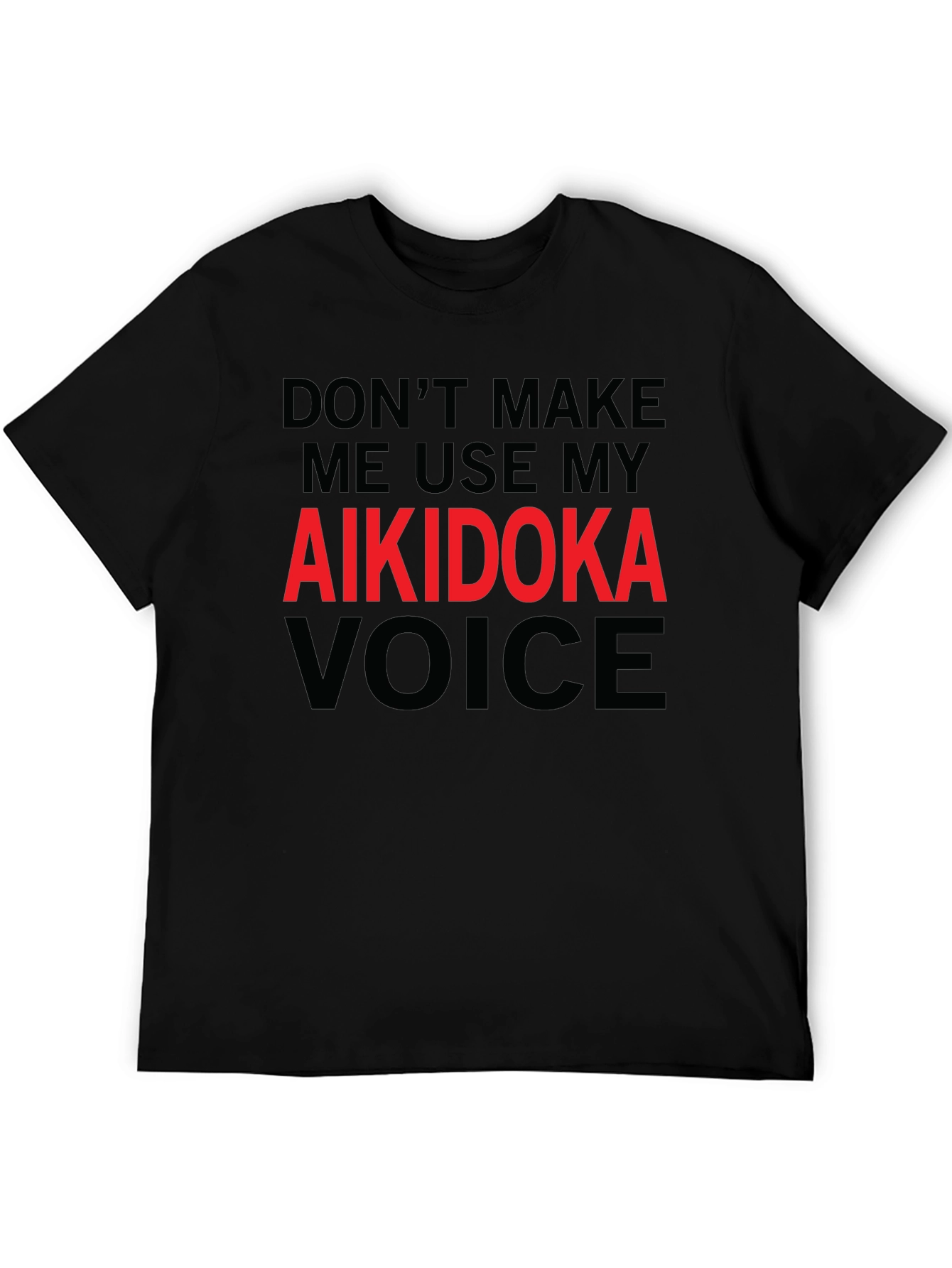 Aikidoka Voice T-Shirt - Martial Arts Funny Tee